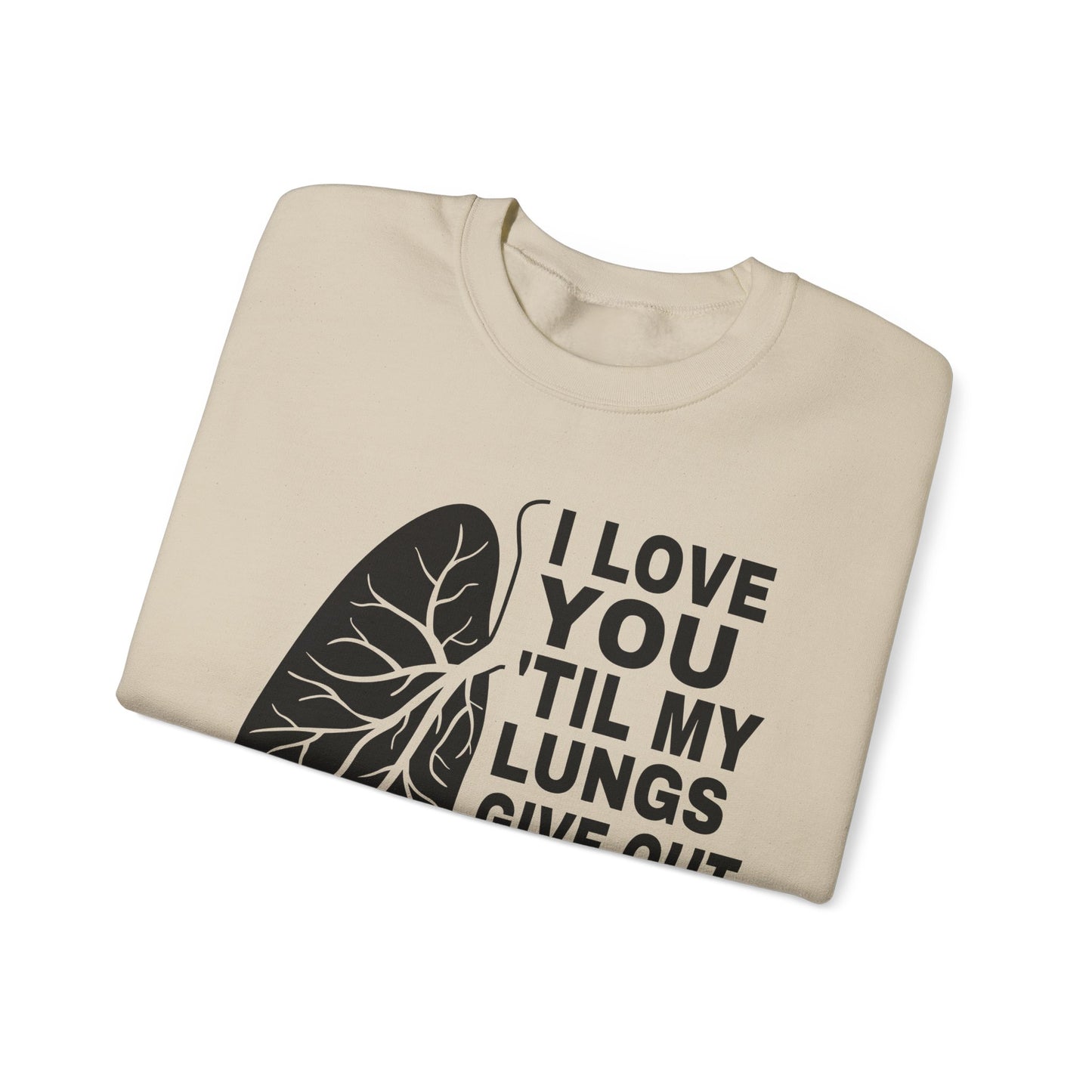 Love You Til My Lungs Give Out Heavy Blend™ Crewneck Sweatshirt