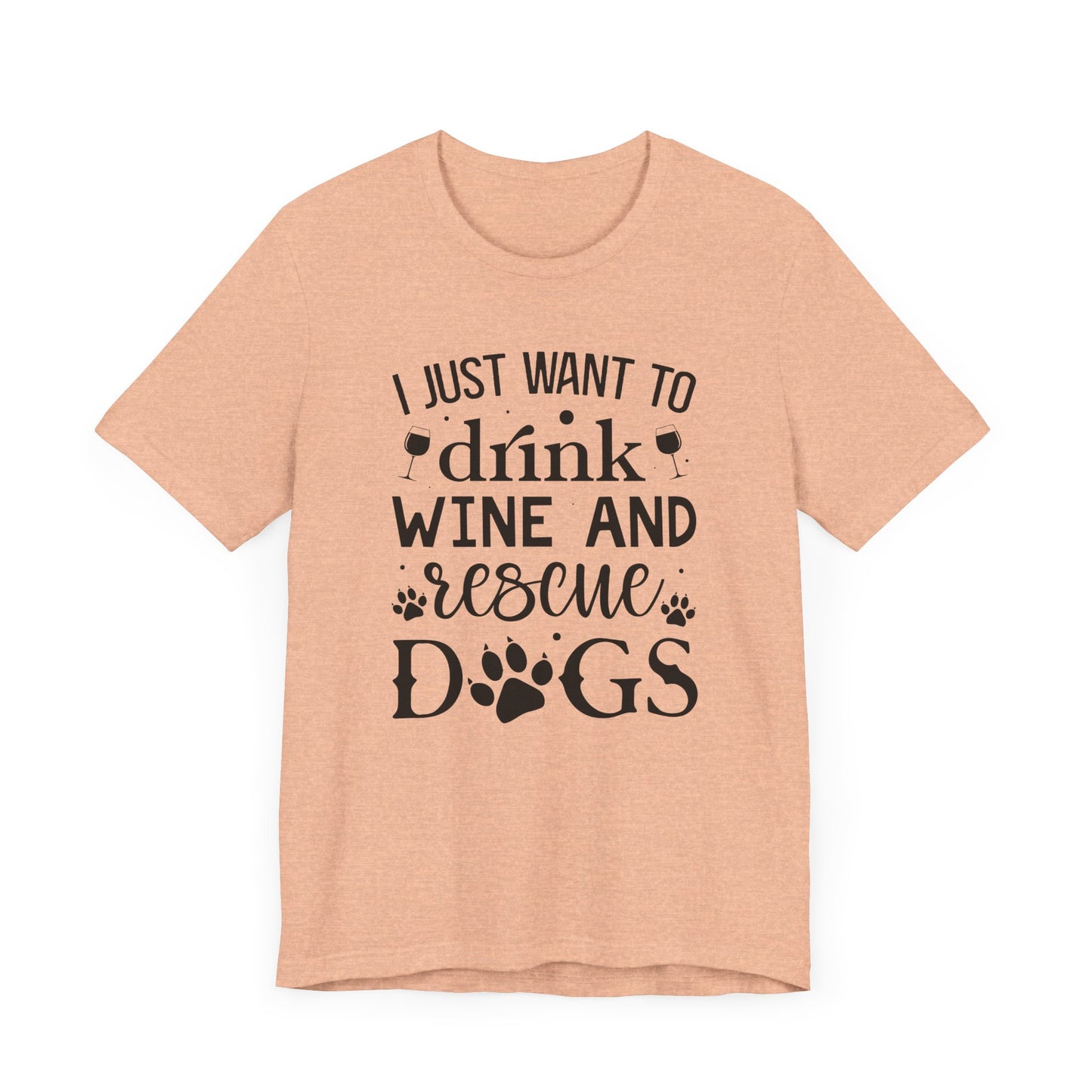 Drink Wine and Resuce Dogs Jersey Short Sleeve Tee