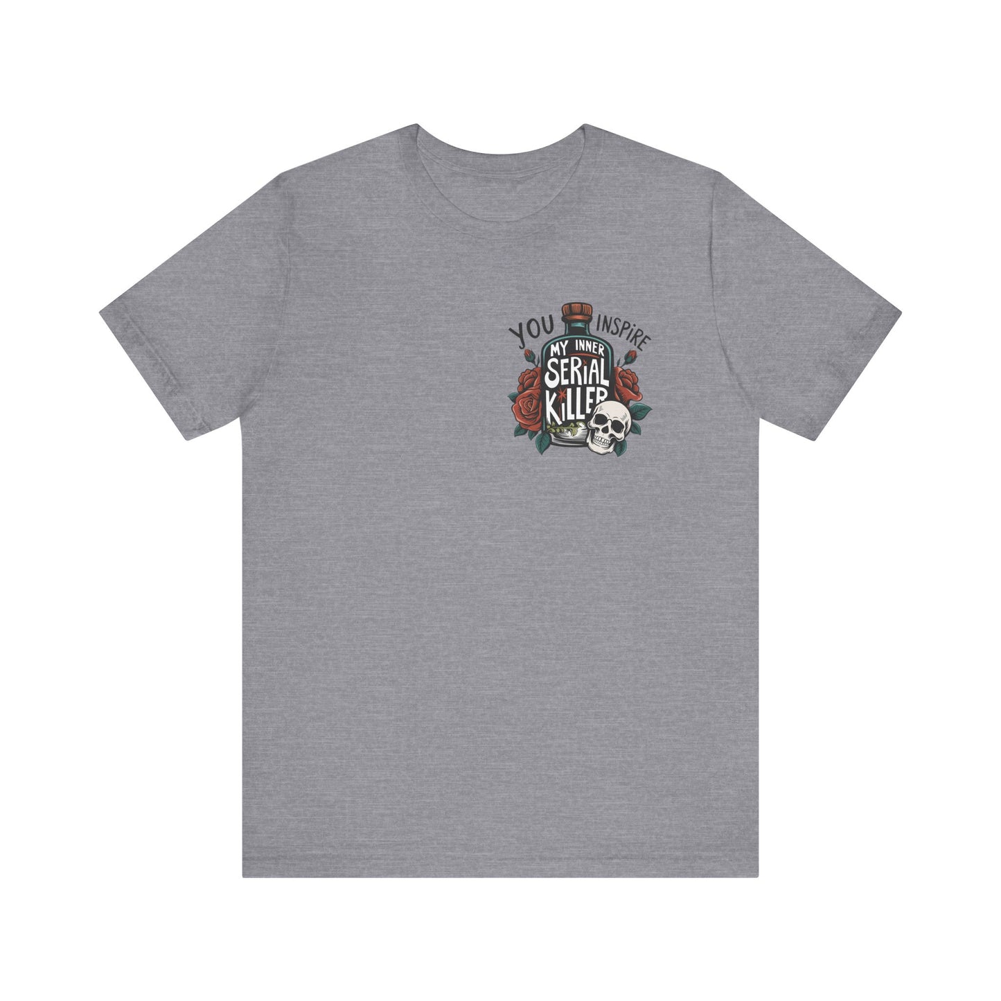 You Inspire My Inner Serial Killer Pocket Jersey Short Sleeve Tee