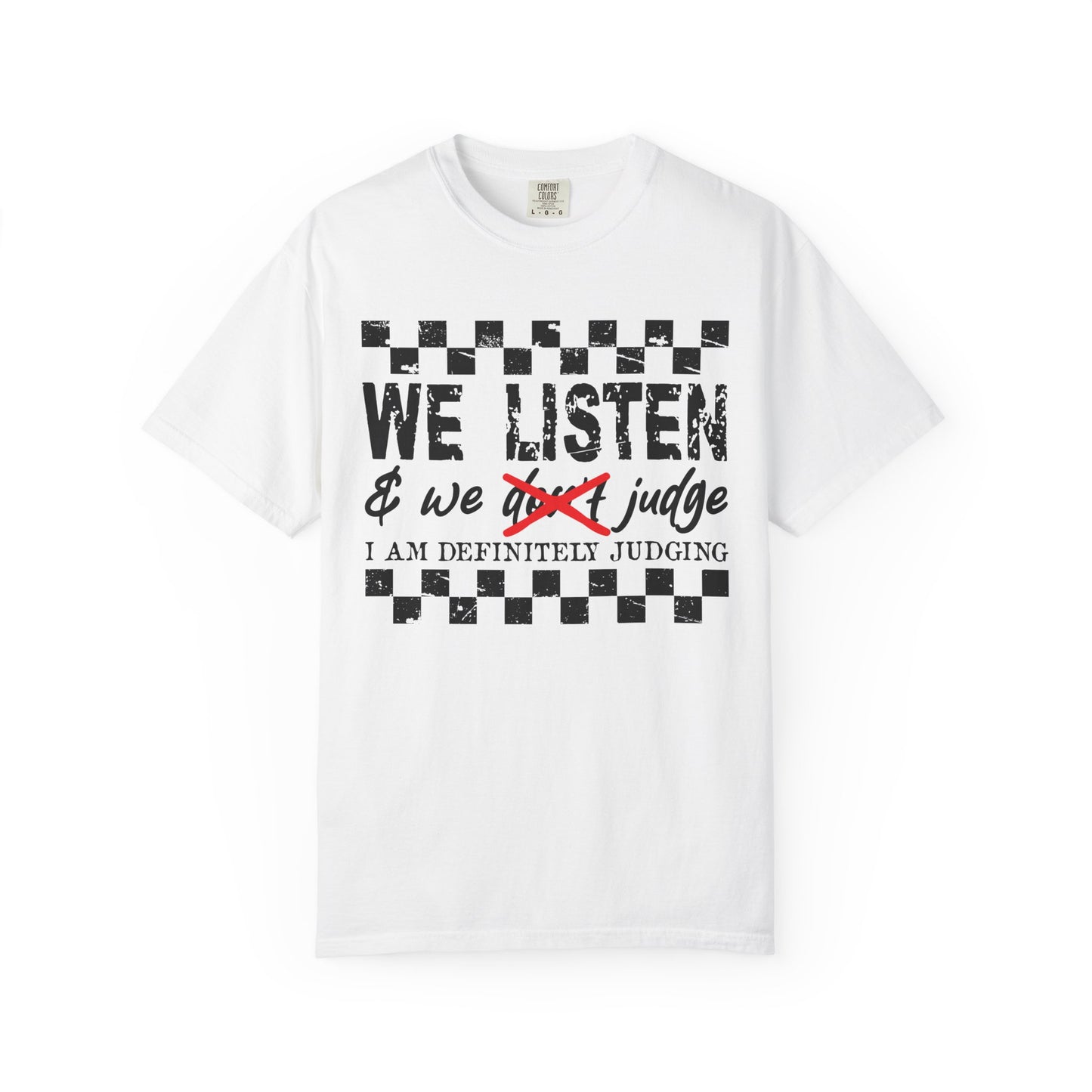 We Listen Garment-Dyed T-shirt