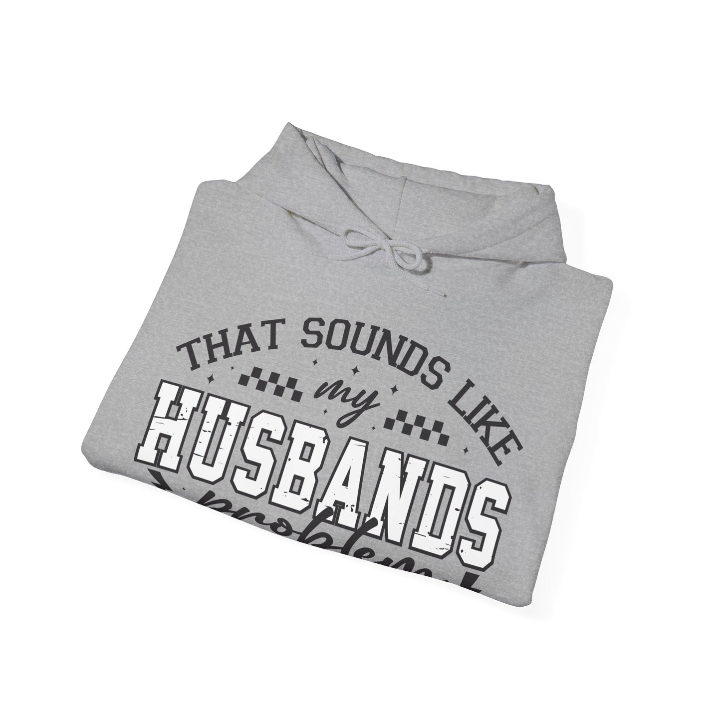 Husbands Problem Heavy Blend™ Hooded Sweatshirt