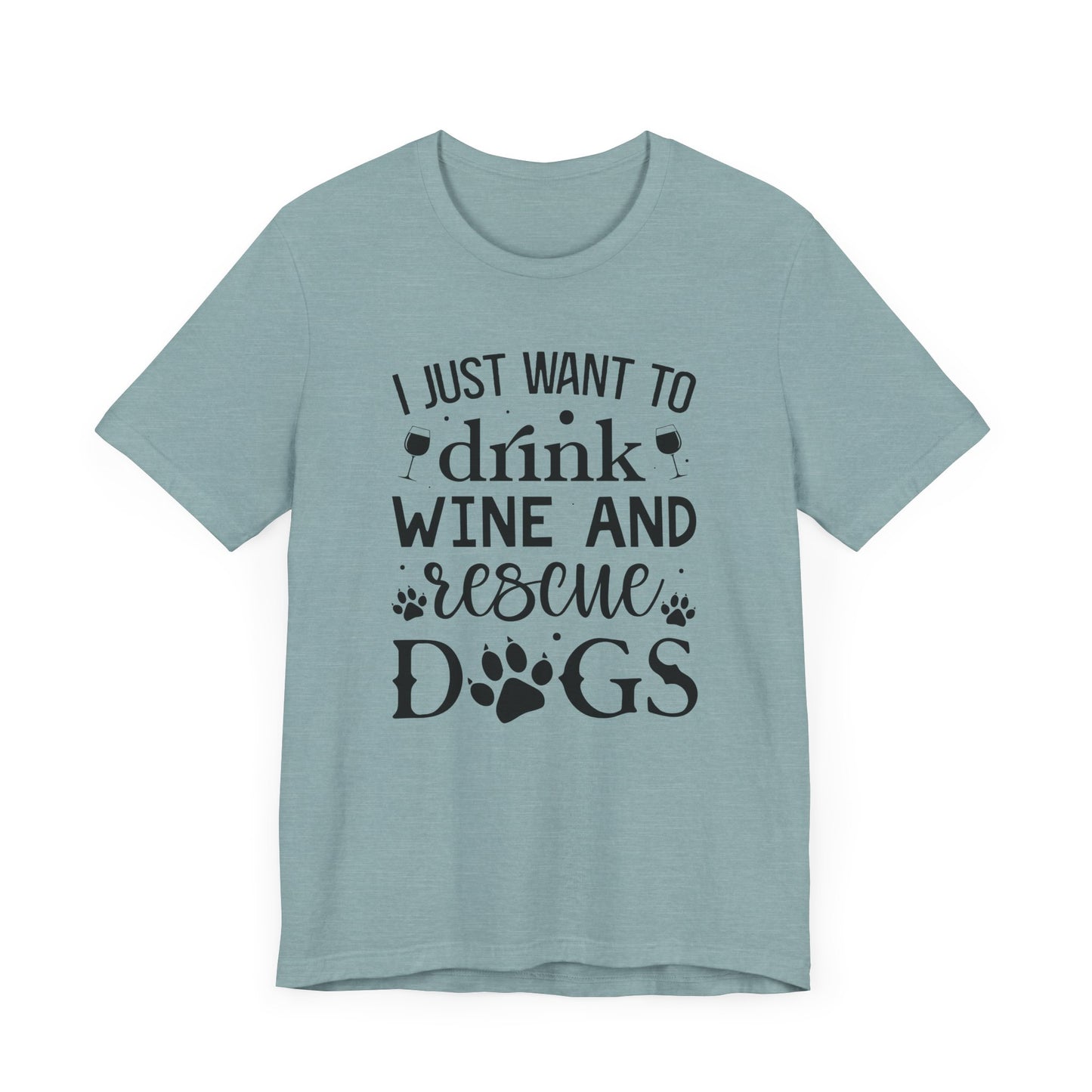 Drink Wine and Resuce Dogs Jersey Short Sleeve Tee