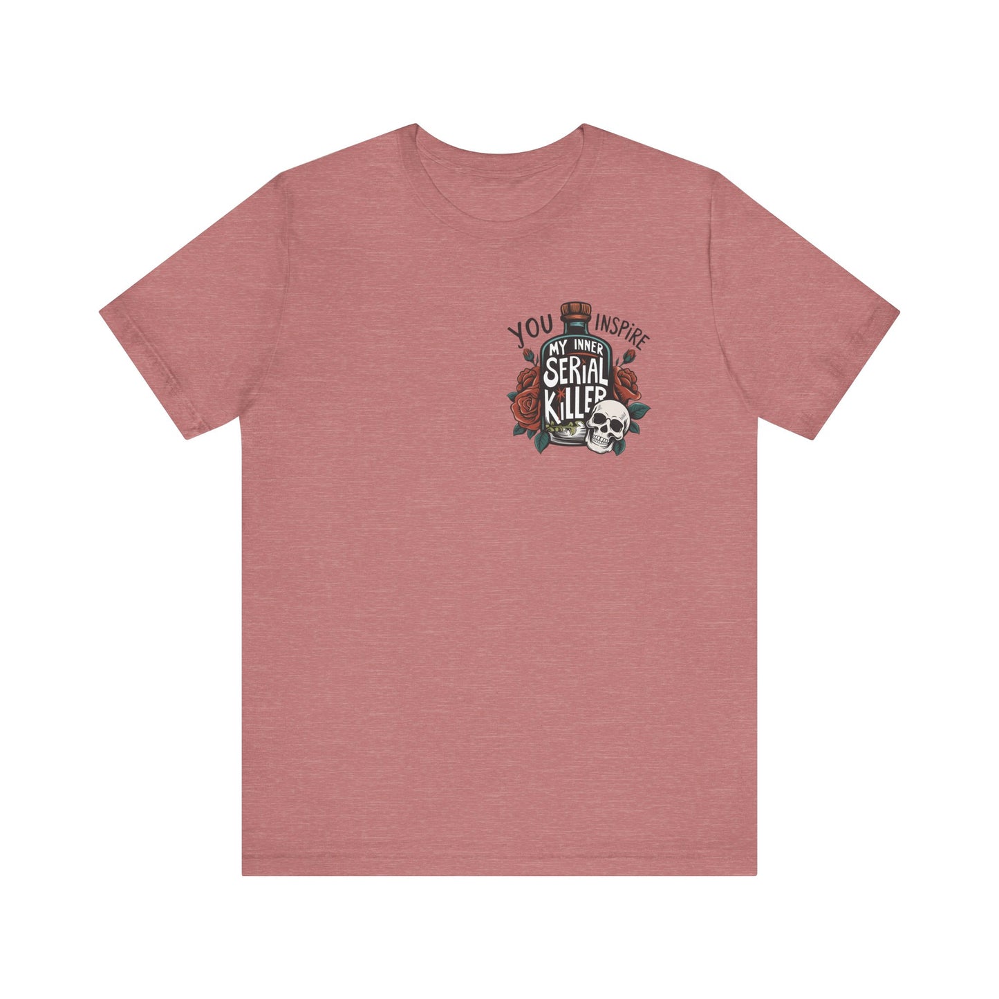 You Inspire My Inner Serial Killer Pocket Jersey Short Sleeve Tee