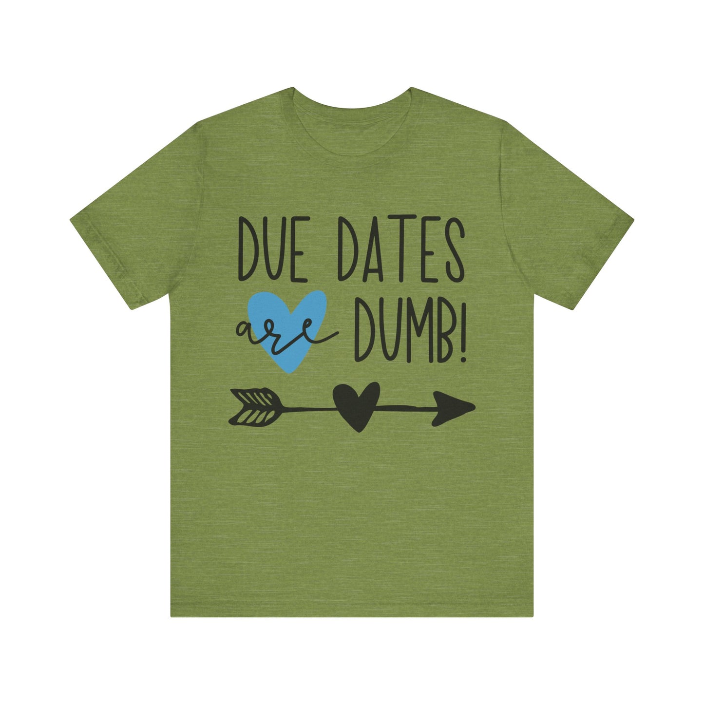 Due Dates Are Dumb Jersey Short Sleeve Tee