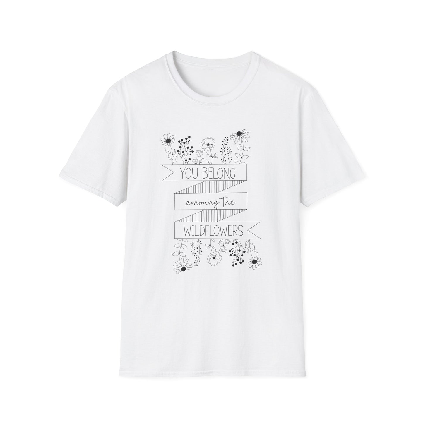 You Belong Among The Wildflowers Softstyle T-Shirt