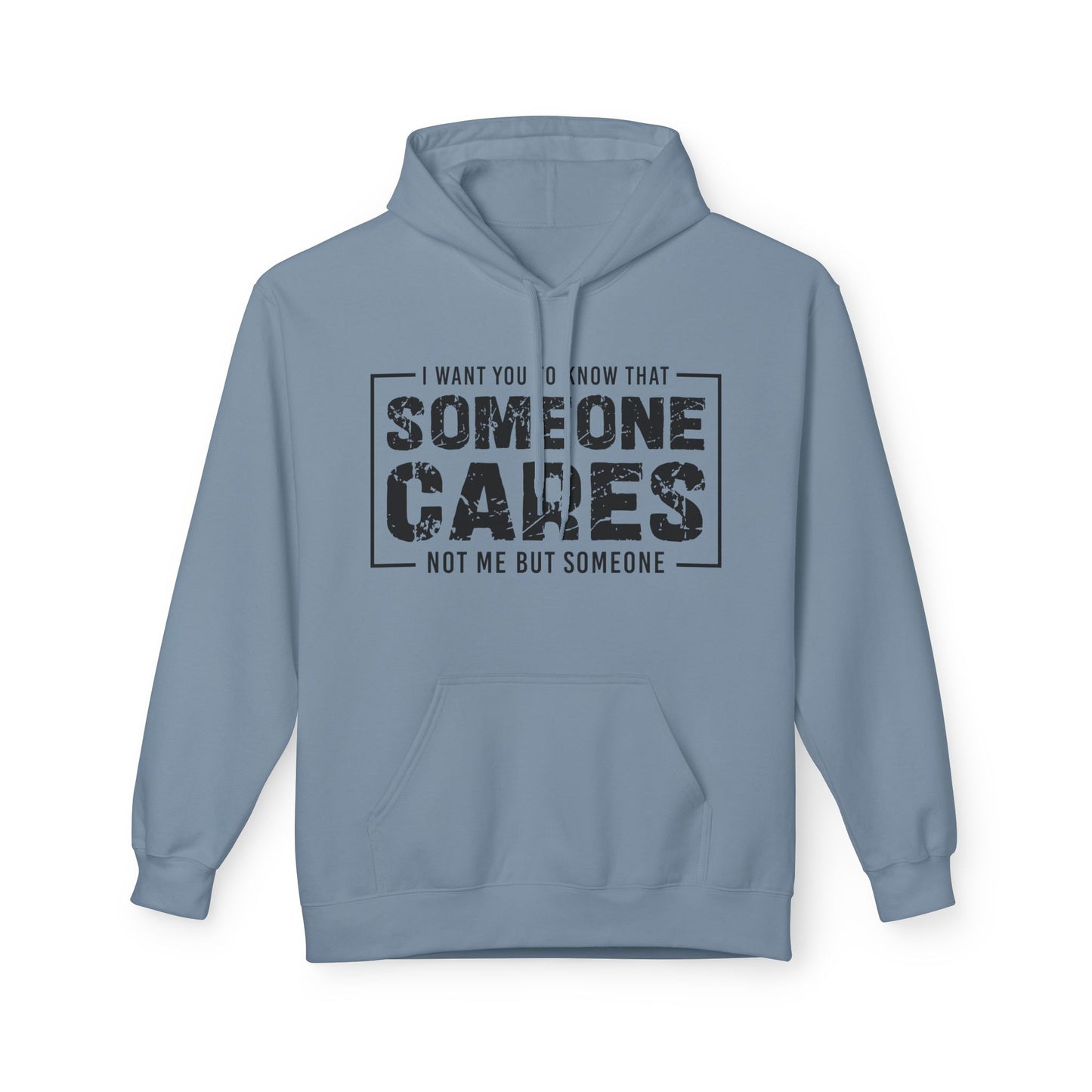 Someone Cares Not Me But Someone Midweight Softstyle Fleece Hoodie