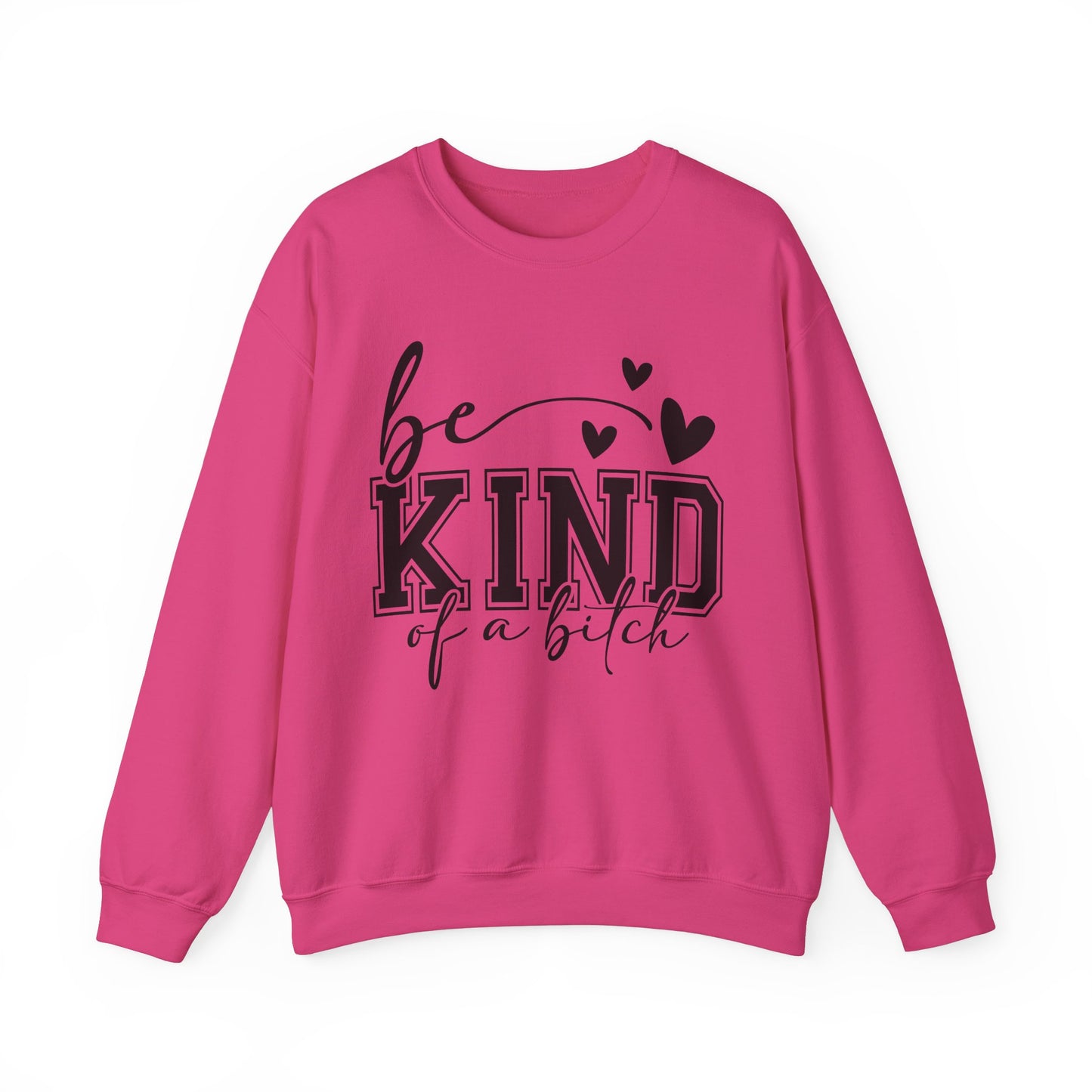 Be Kind Of A Bitch Heavy Blend™ Crewneck Sweatshirt