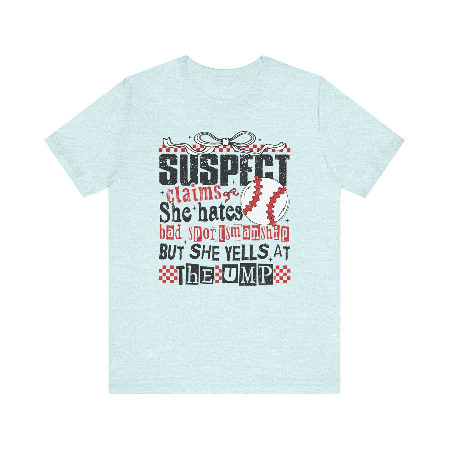 Suspect Claims She Hates Bad Sportsmanships Jersey Short Sleeve Tee