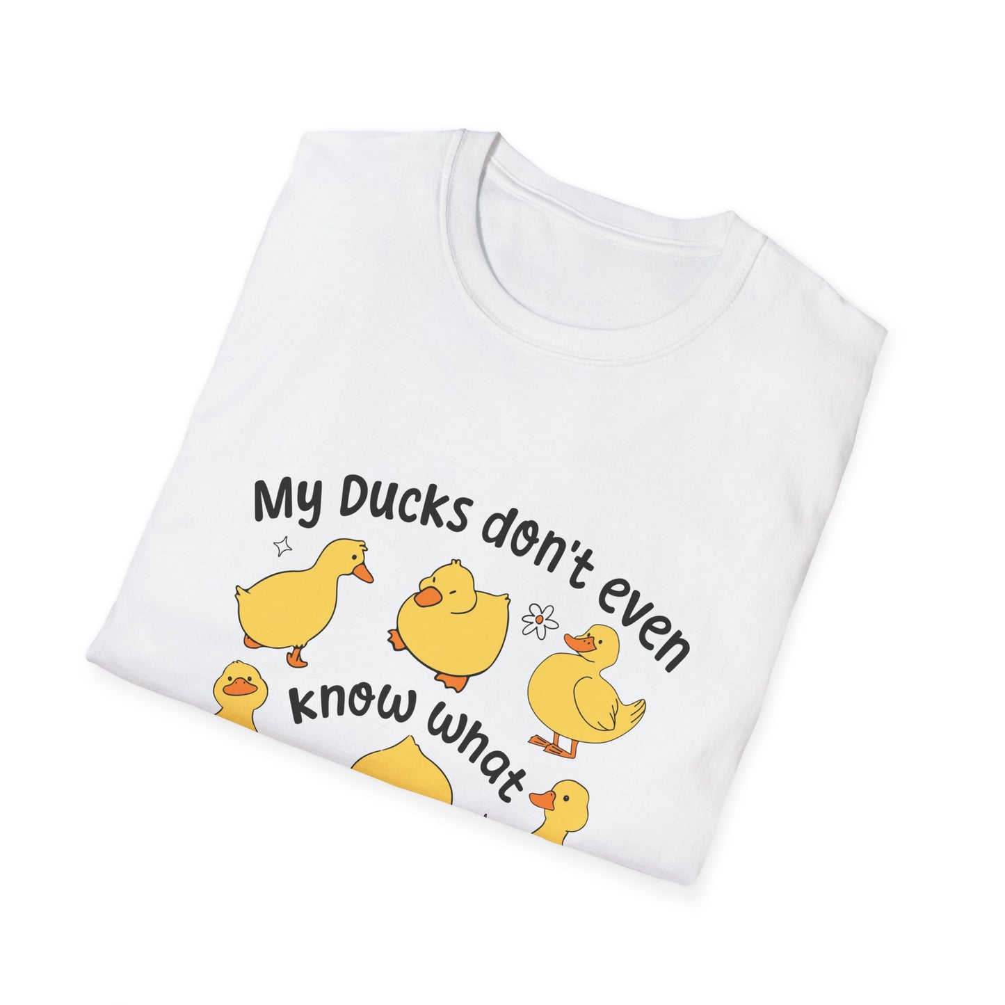 My Ducks Don’t Even Know What A Line Is Softstyle T-Shirt