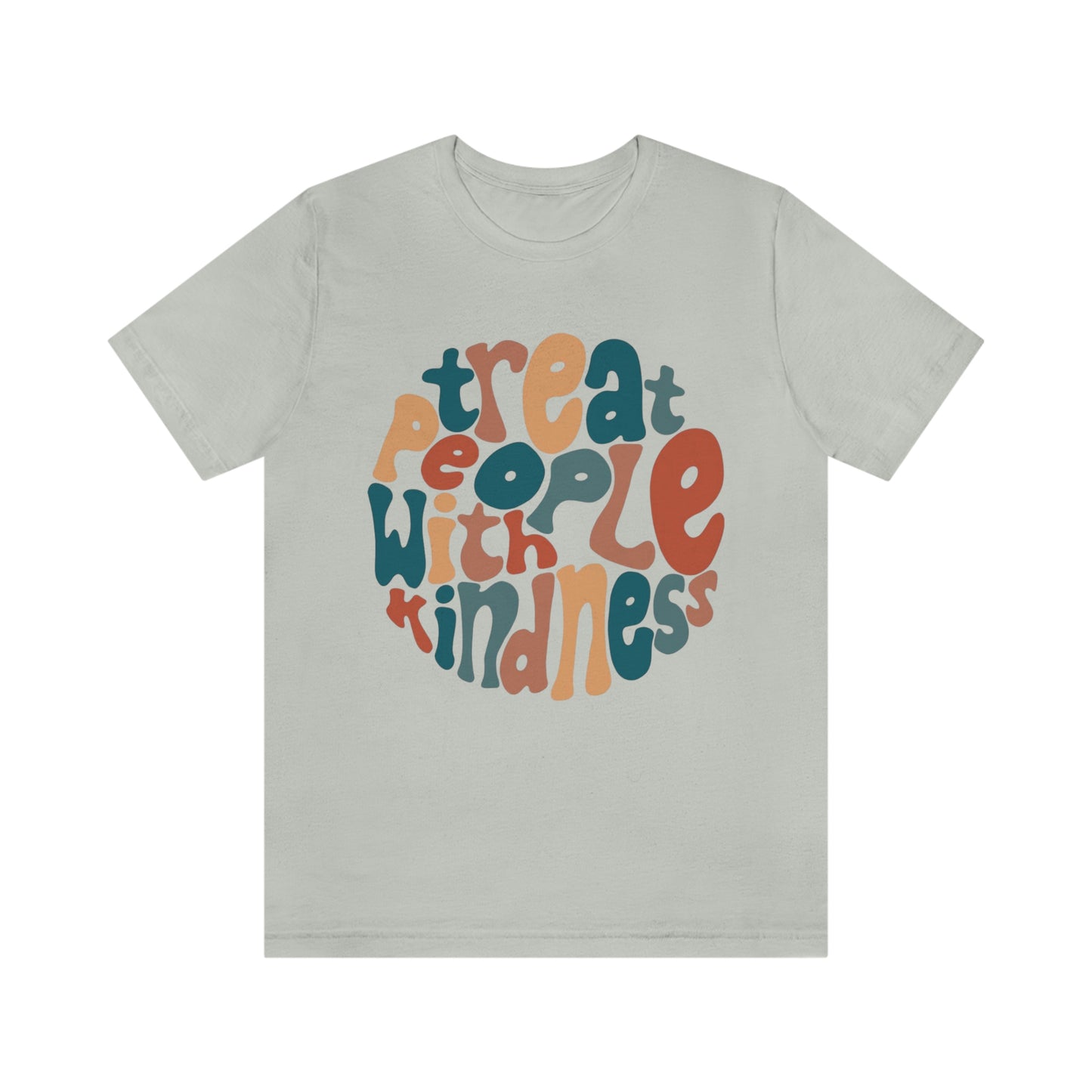 Treat People With Kindness