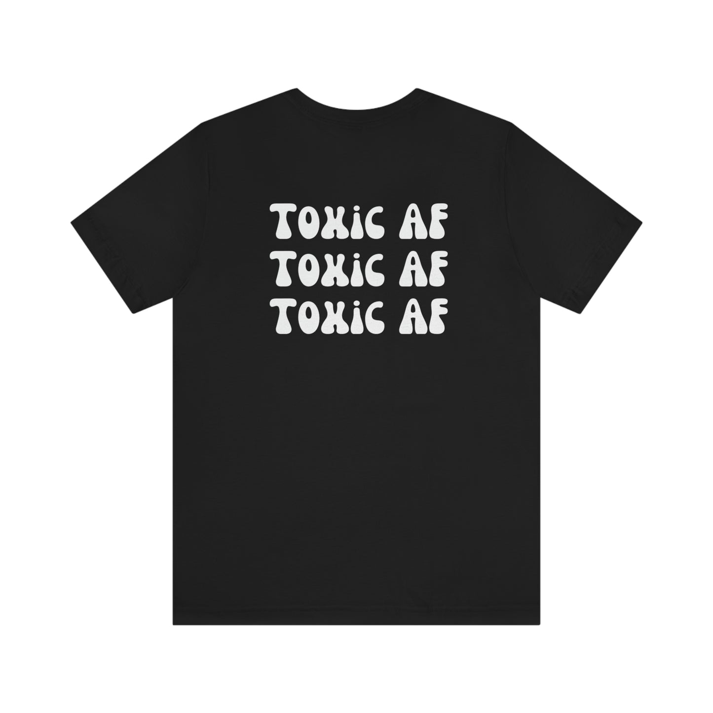 Toxic AF