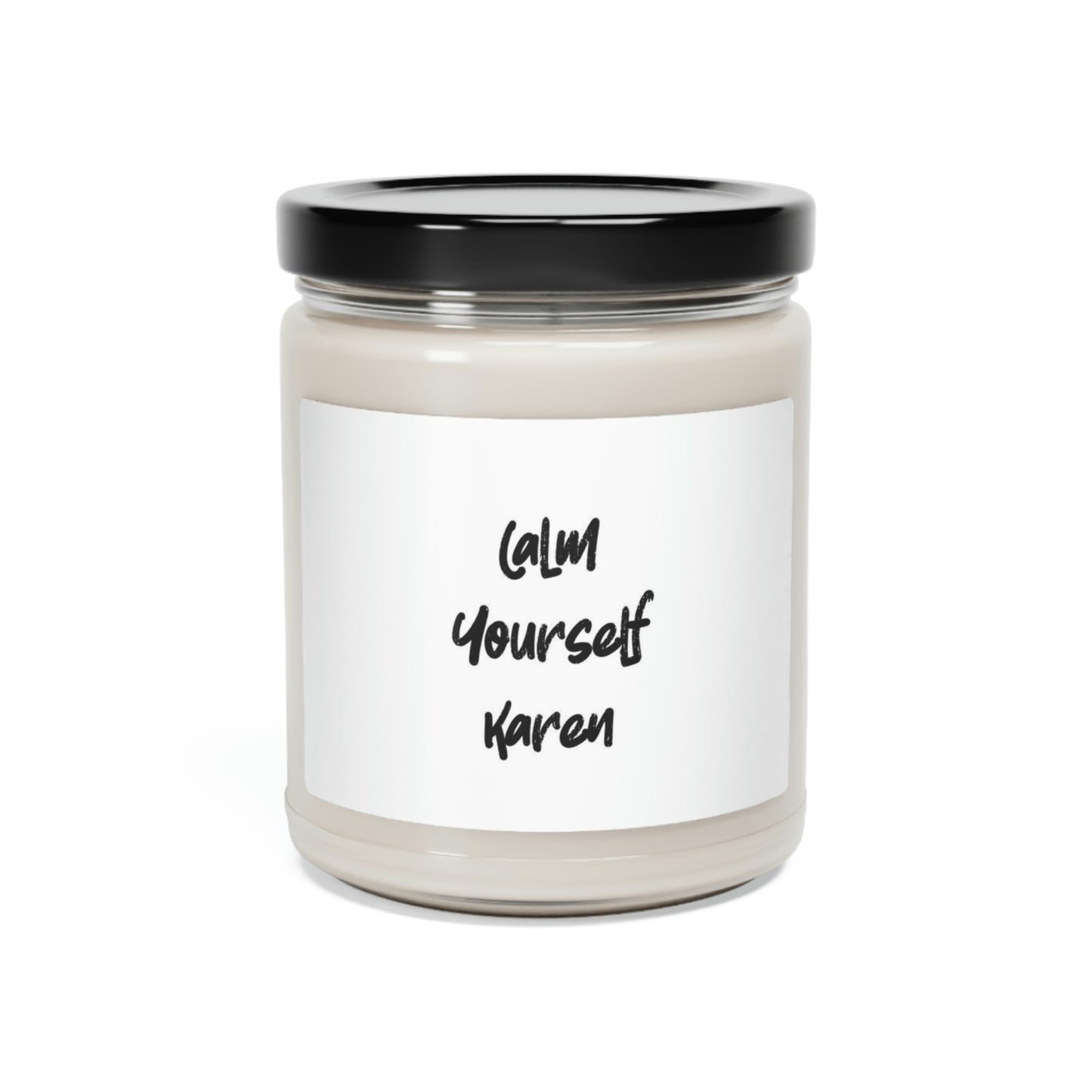 Calm Yourself Karen Candle