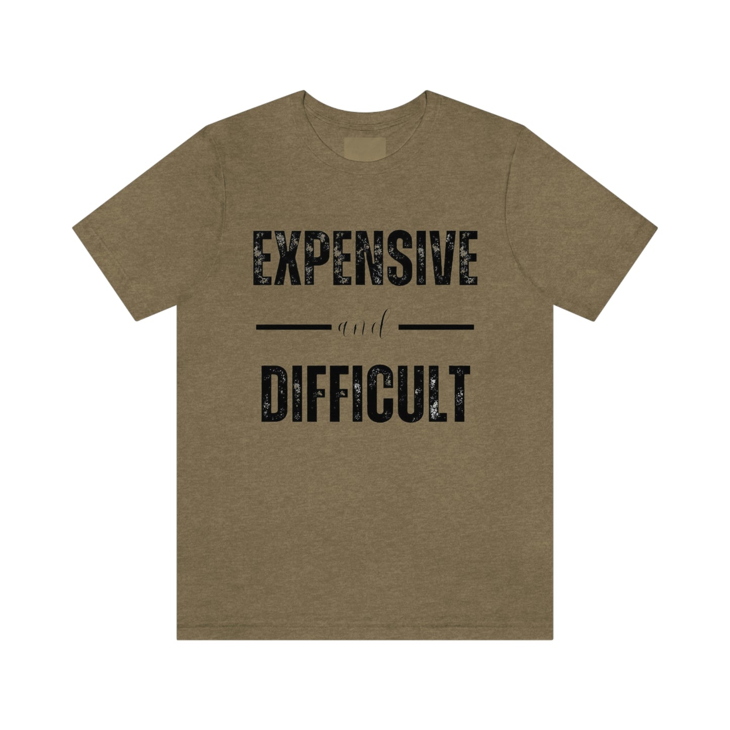 Expensive and Difficult