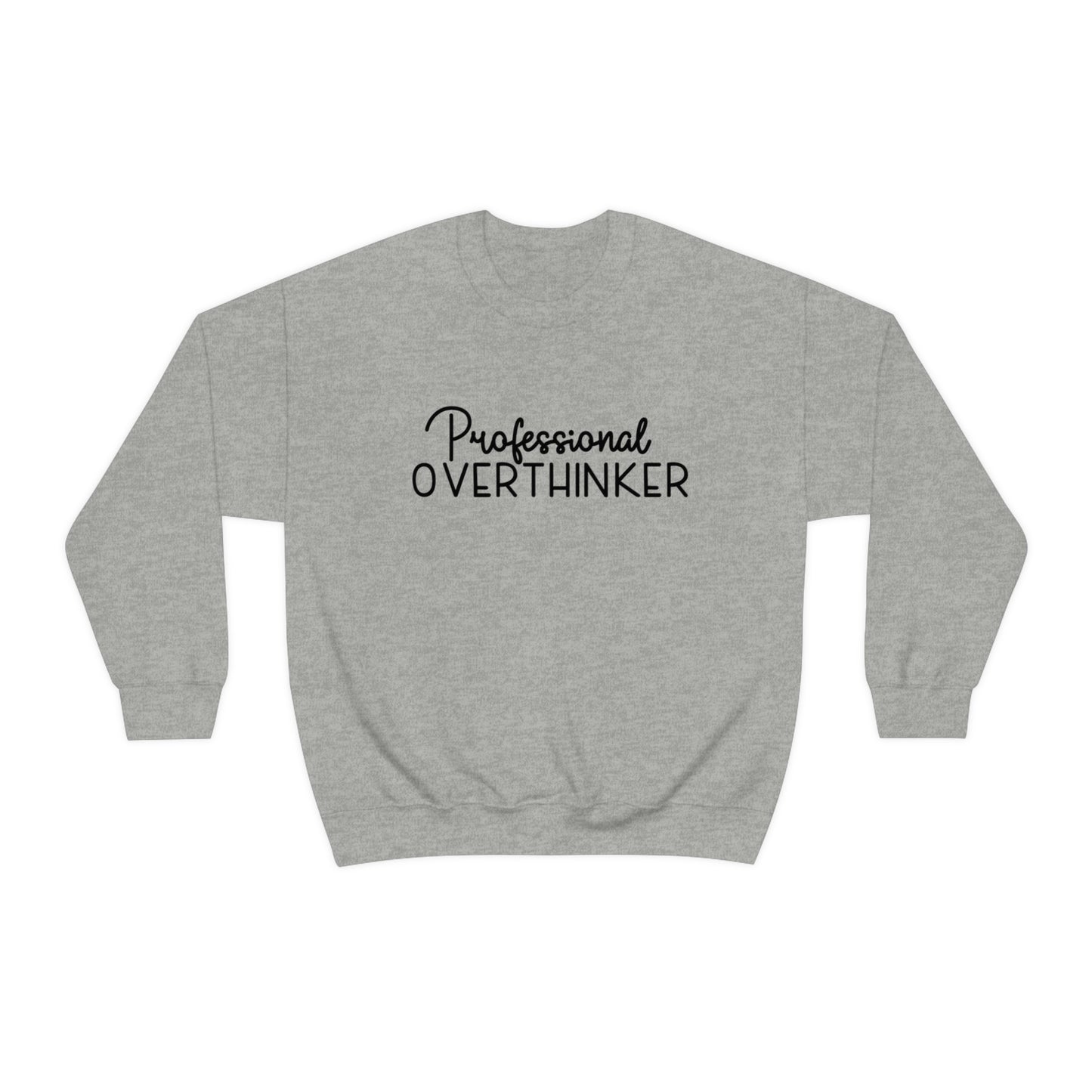 Professional Overthinker Sweatshirt