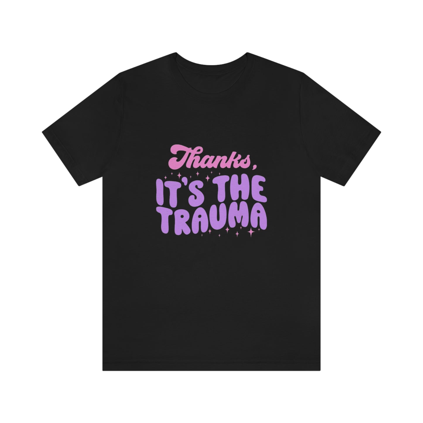 Thanks It’s The Trauma