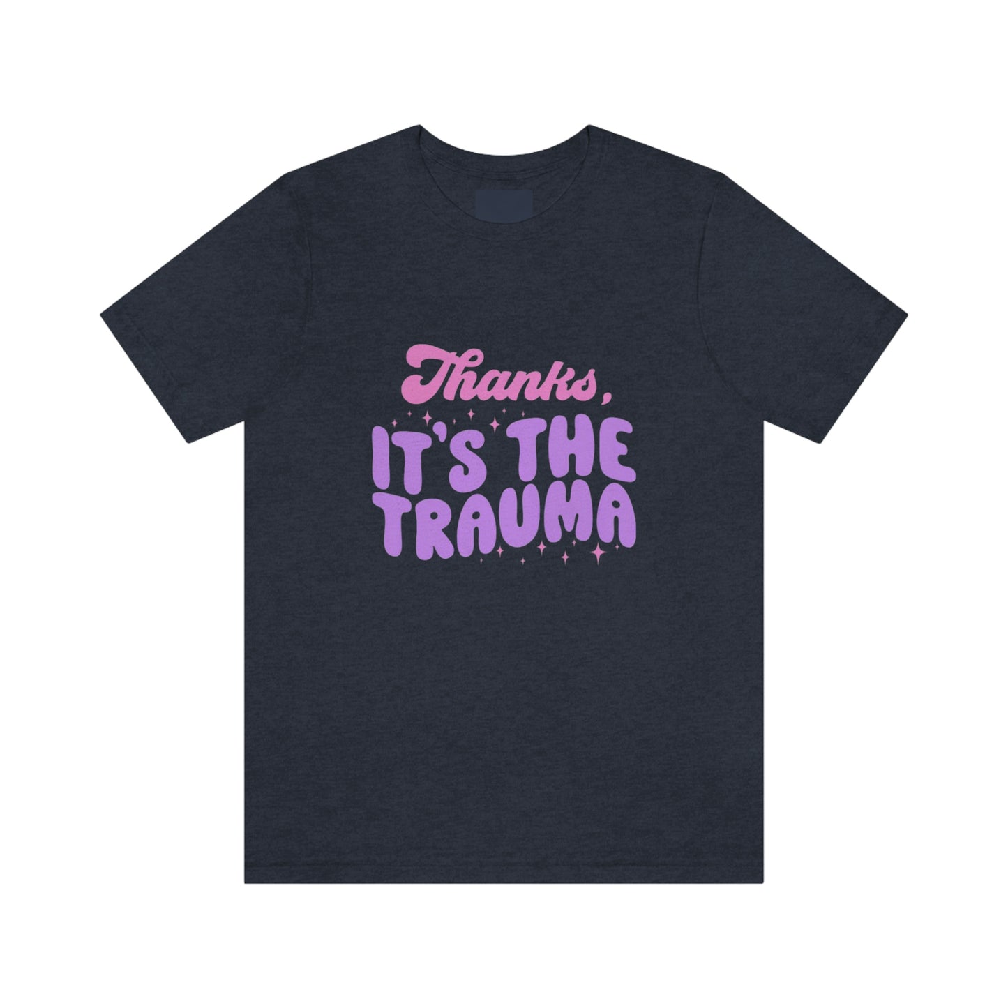 Thanks It’s The Trauma