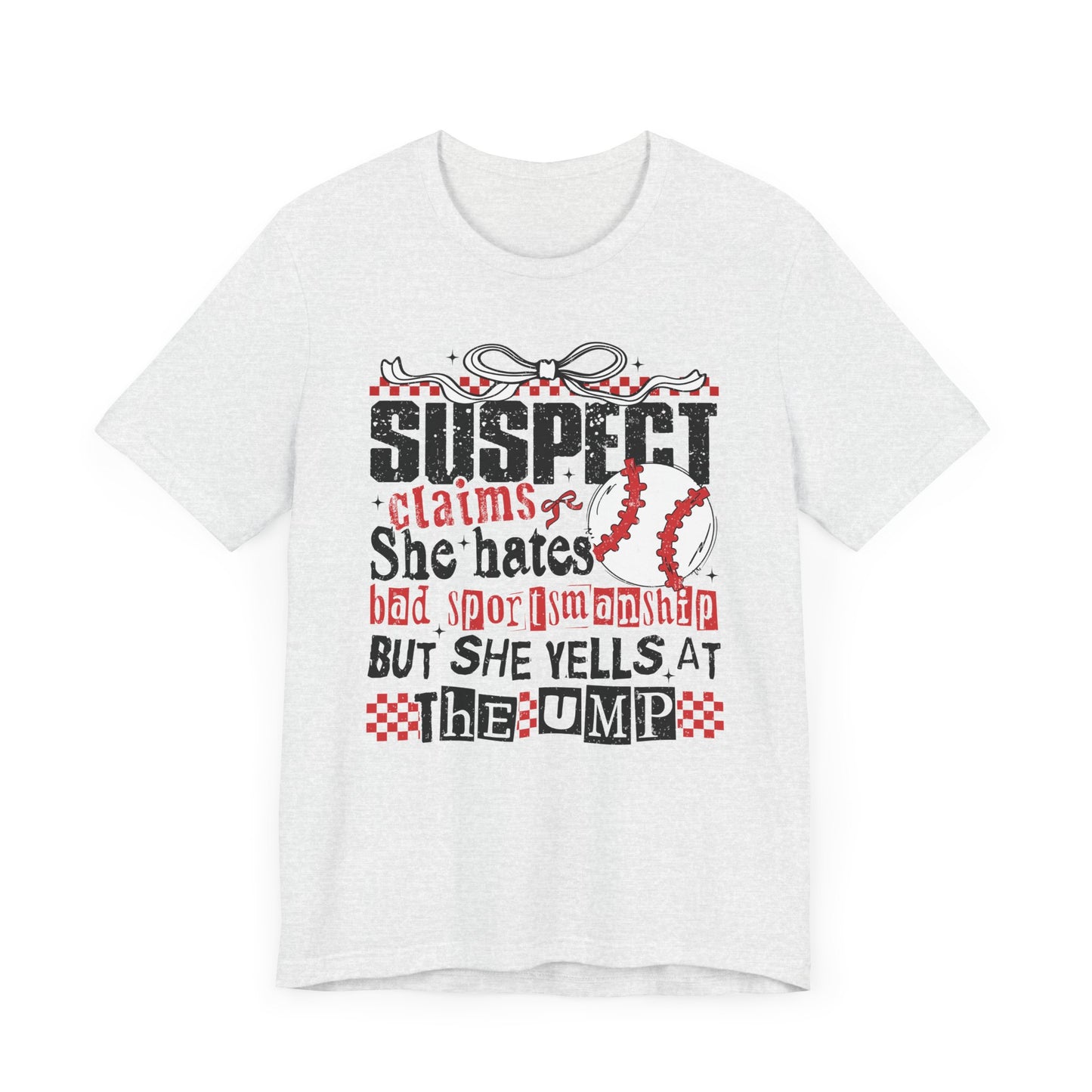 Suspect Claims She Hates Bad Sportsmanships Jersey Short Sleeve Tee
