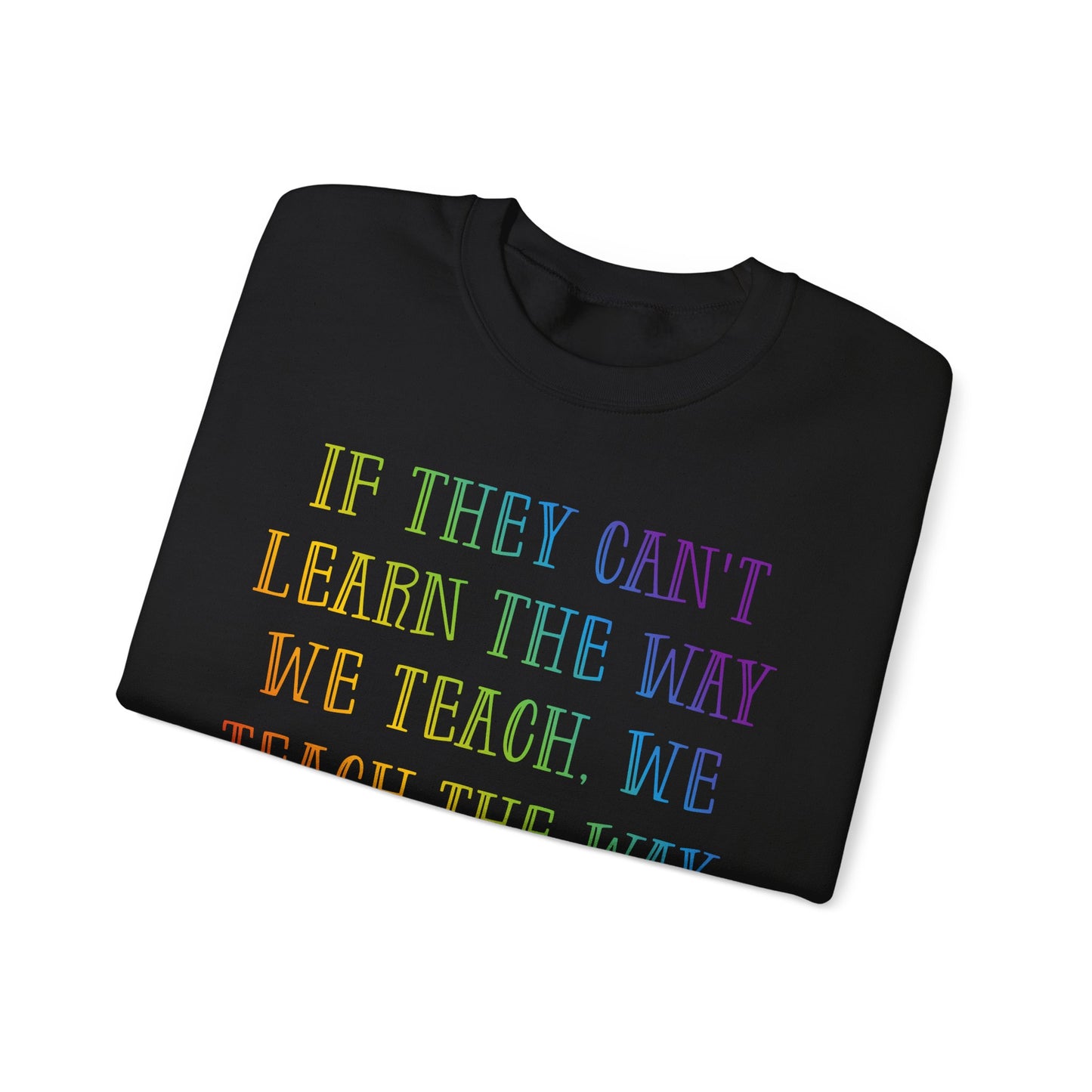 We Teach The Way They Learn Heavy Blend™ Crewneck Sweatshirt