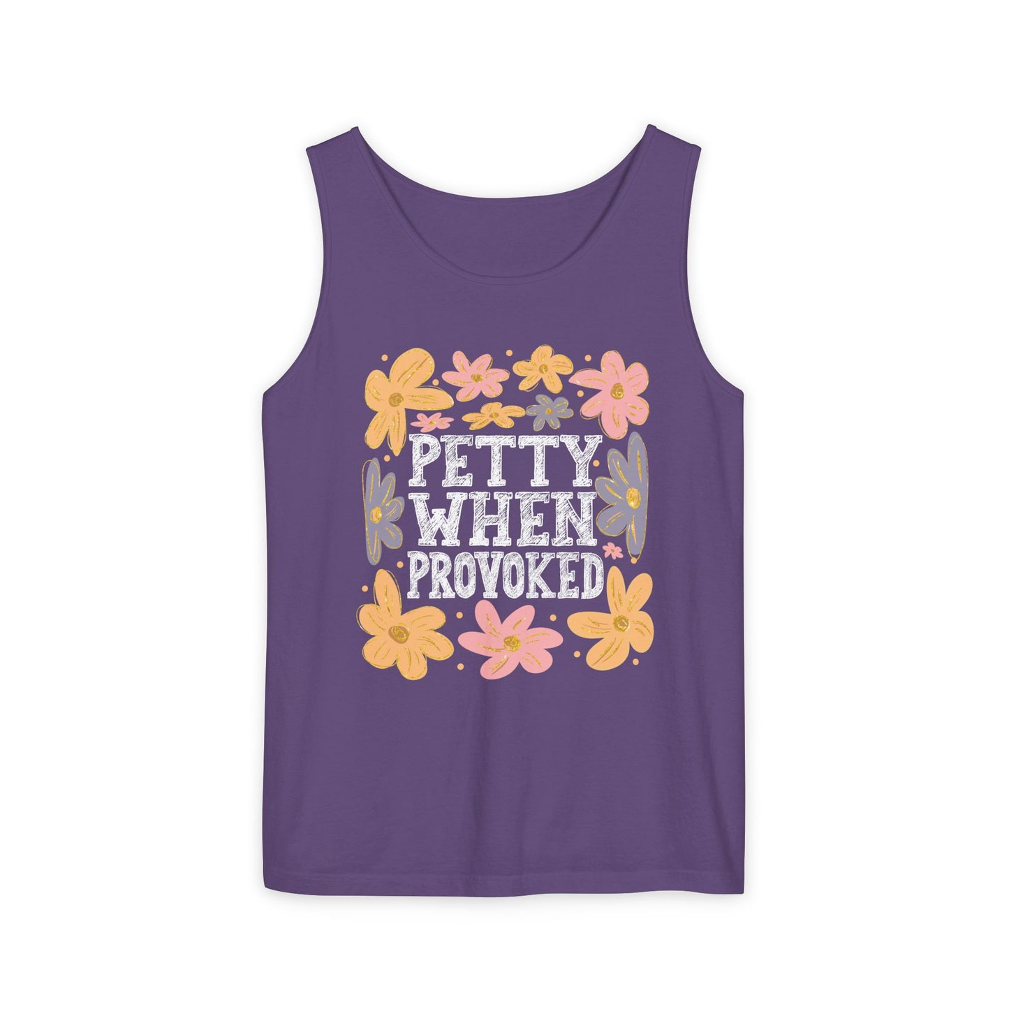 Petty When Provoked  Garment-Dyed Tank Top
