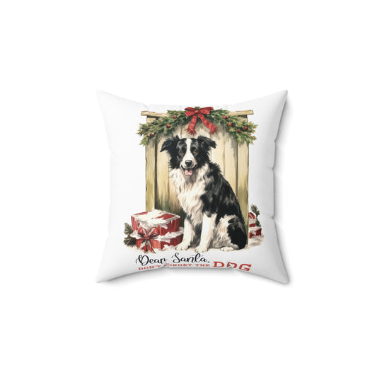 Don’t Forget The Dog Spun Polyester Square Pillow