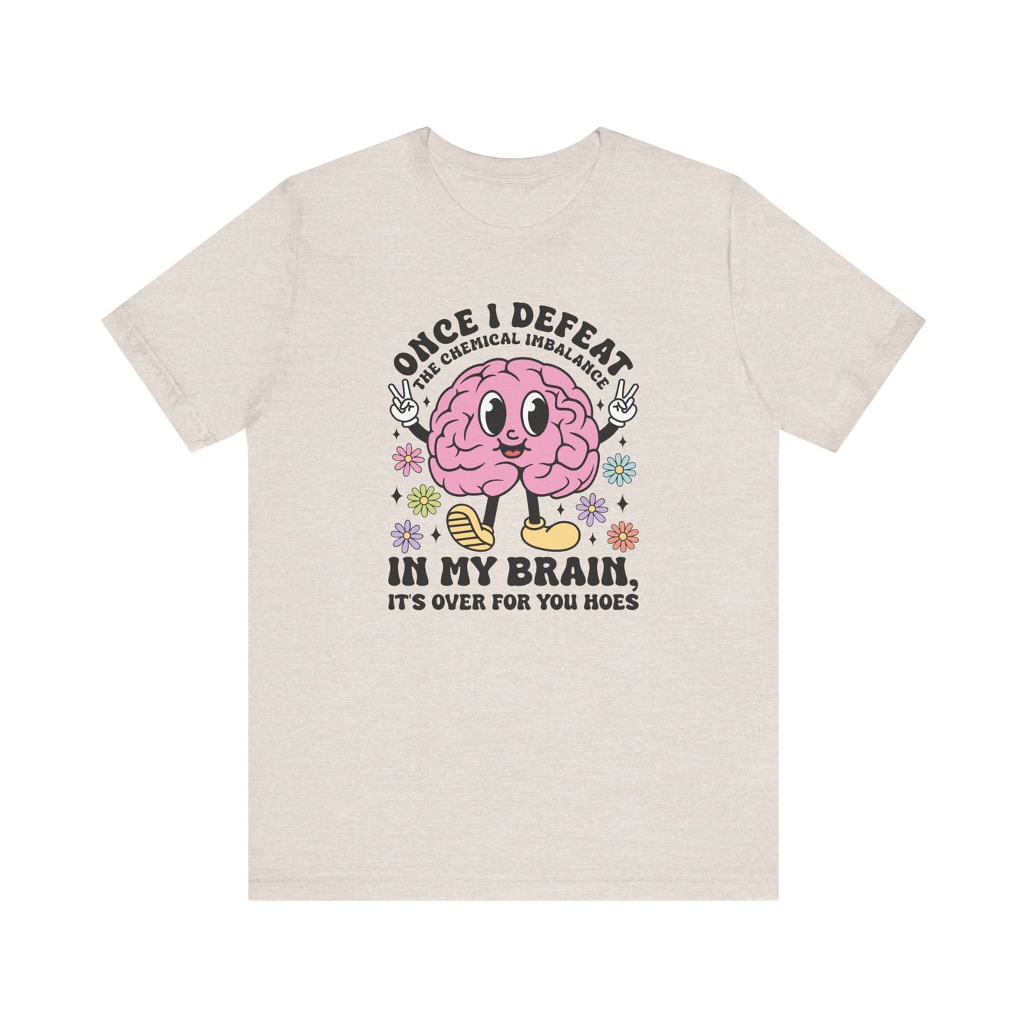 Once I Defeat The Chemical Imbalance Jersey Short Sleeve Tee