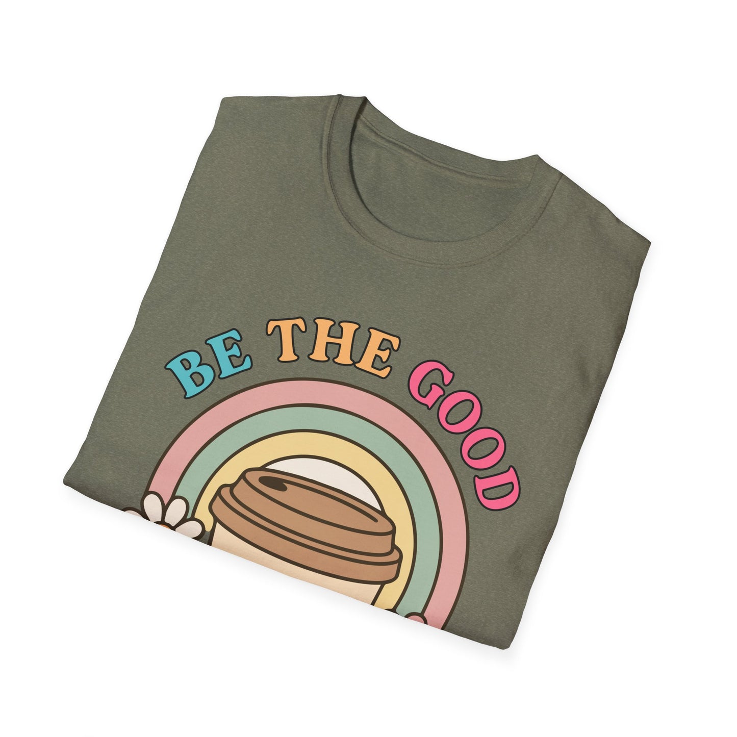 Be The Good See The Good Softstyle T-Shirt