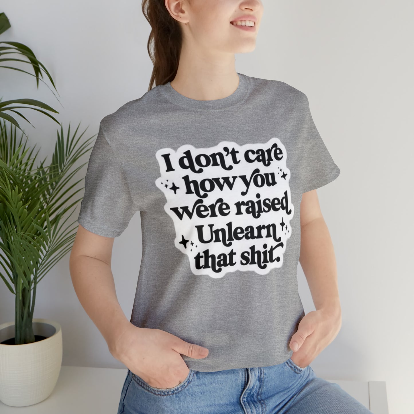 Unlearn That Shit