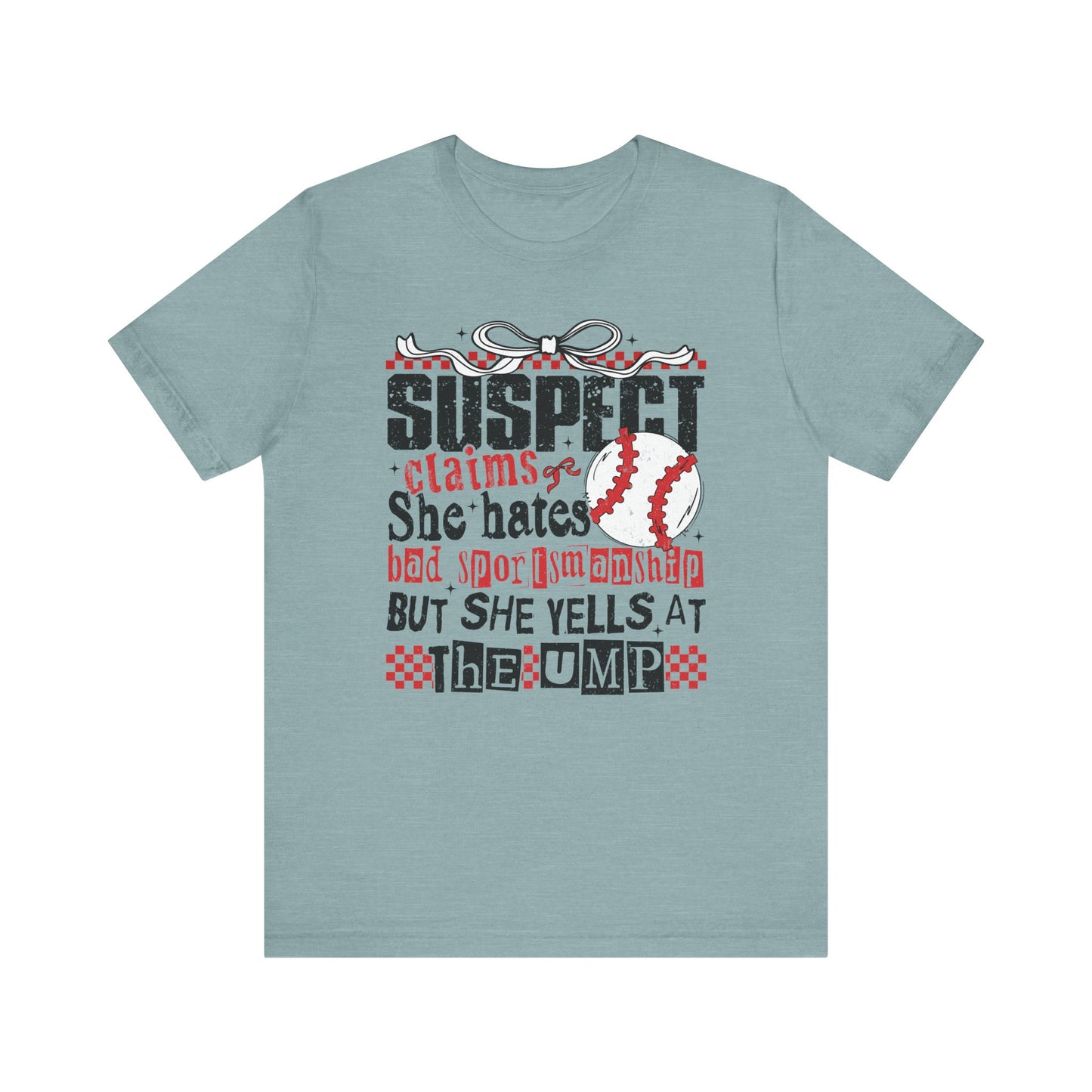 Suspect Claims She Hates Bad Sportsmanships Jersey Short Sleeve Tee