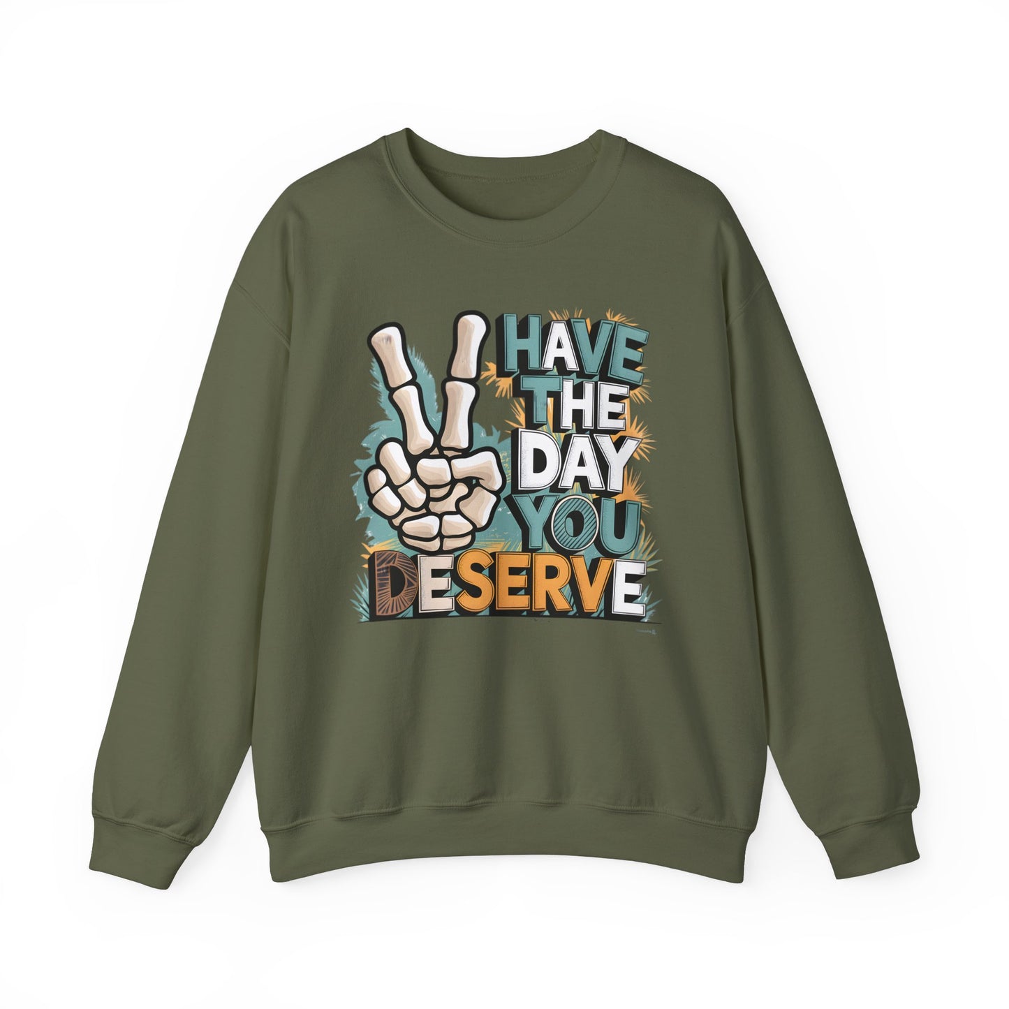 Have The Day You Deserve Heavy Blend™ Crewneck Sweatshirt