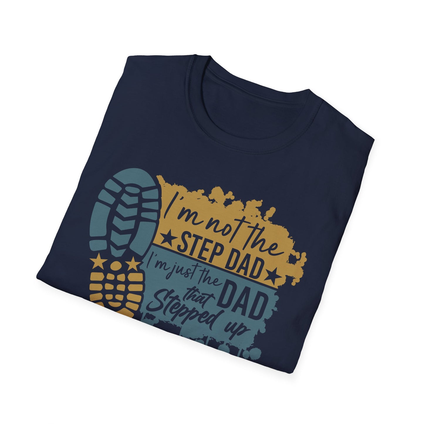 Dad That Stepped Up Softstyle T-Shirt