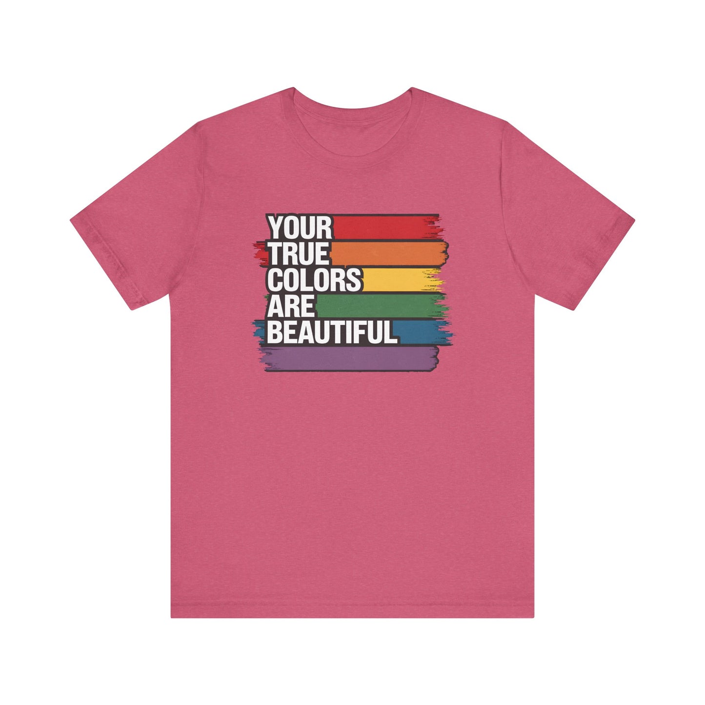 Your True Colors Are Beautiful Jersey Short Sleeve Tee