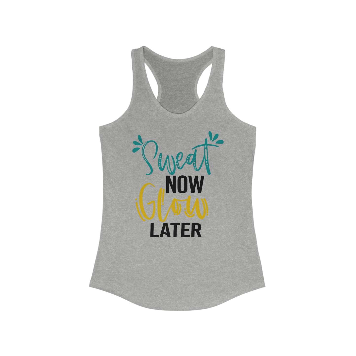 Sweat Now Glow Later Racerback Tank