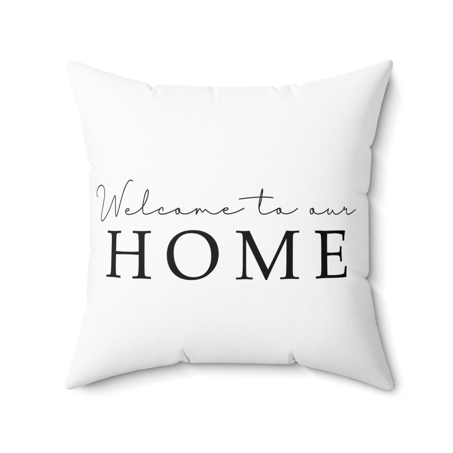 Welcome To Our Home Spun Polyester Square Pillow