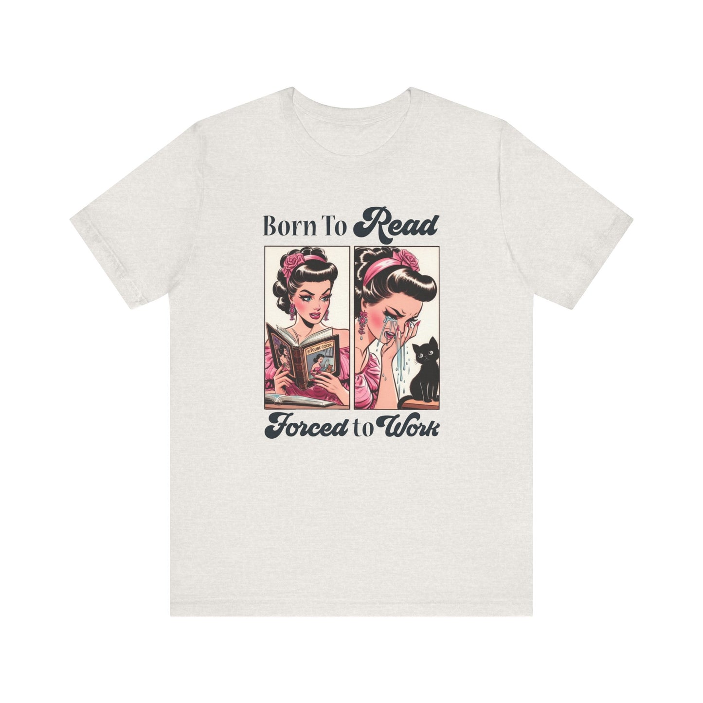 Born To Read Forced To Work Jersey Short Sleeve Tee