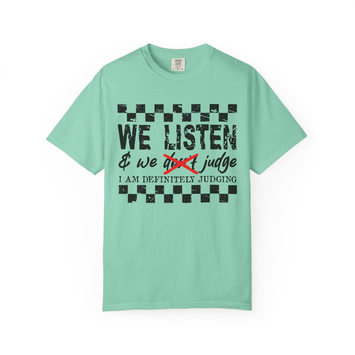 We Listen Garment-Dyed T-shirt