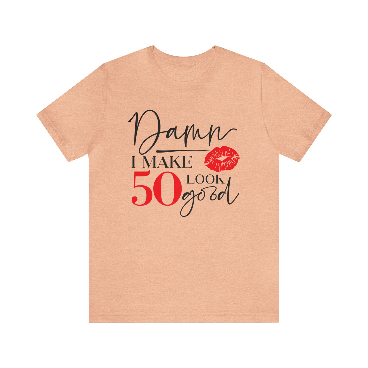 Damn I Make 50 Look Good