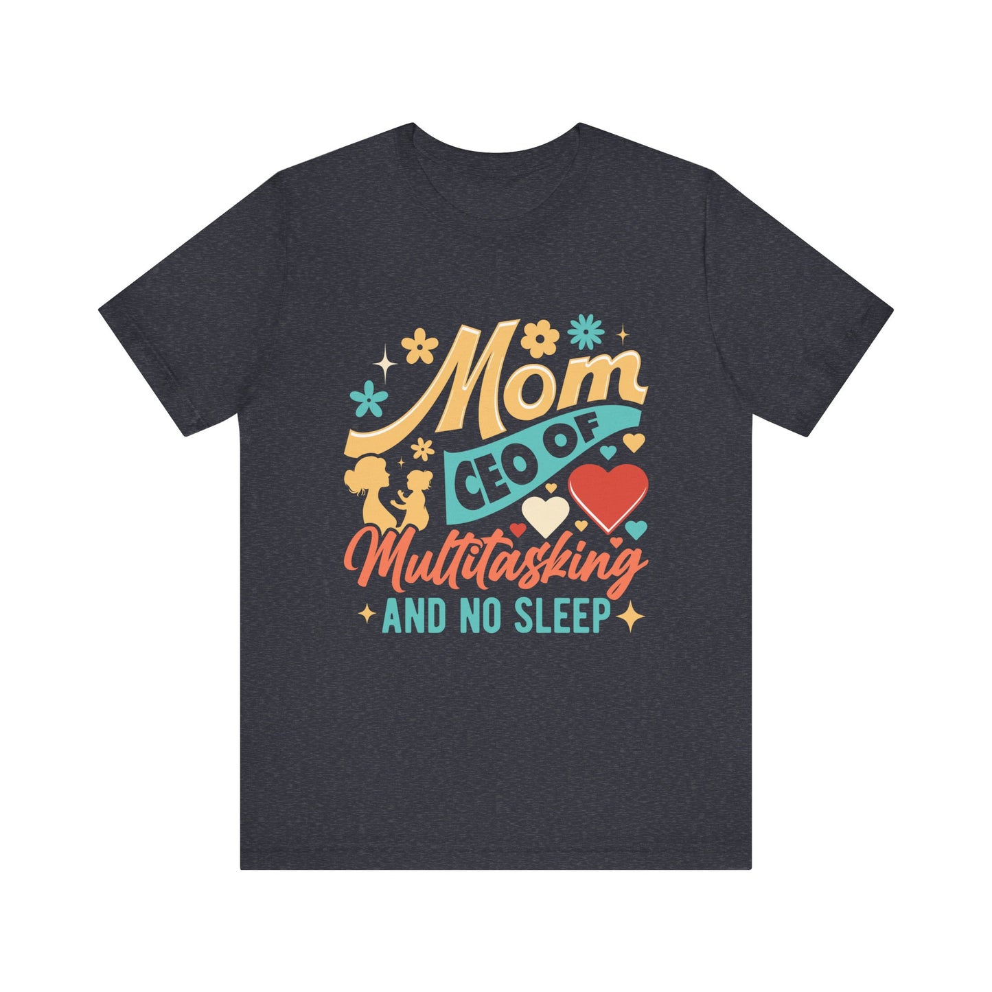 Mom CEO of Multitasking And No Sleep Jersey Short Sleeve Tee