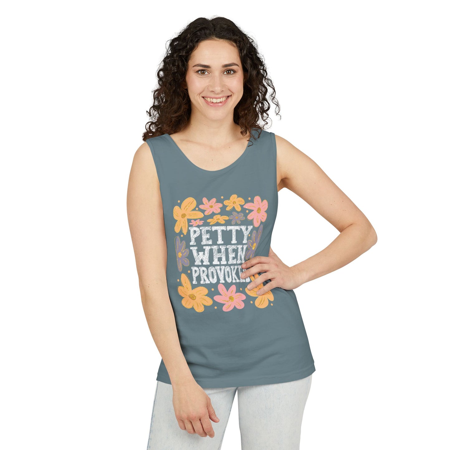 Petty When Provoked  Garment-Dyed Tank Top