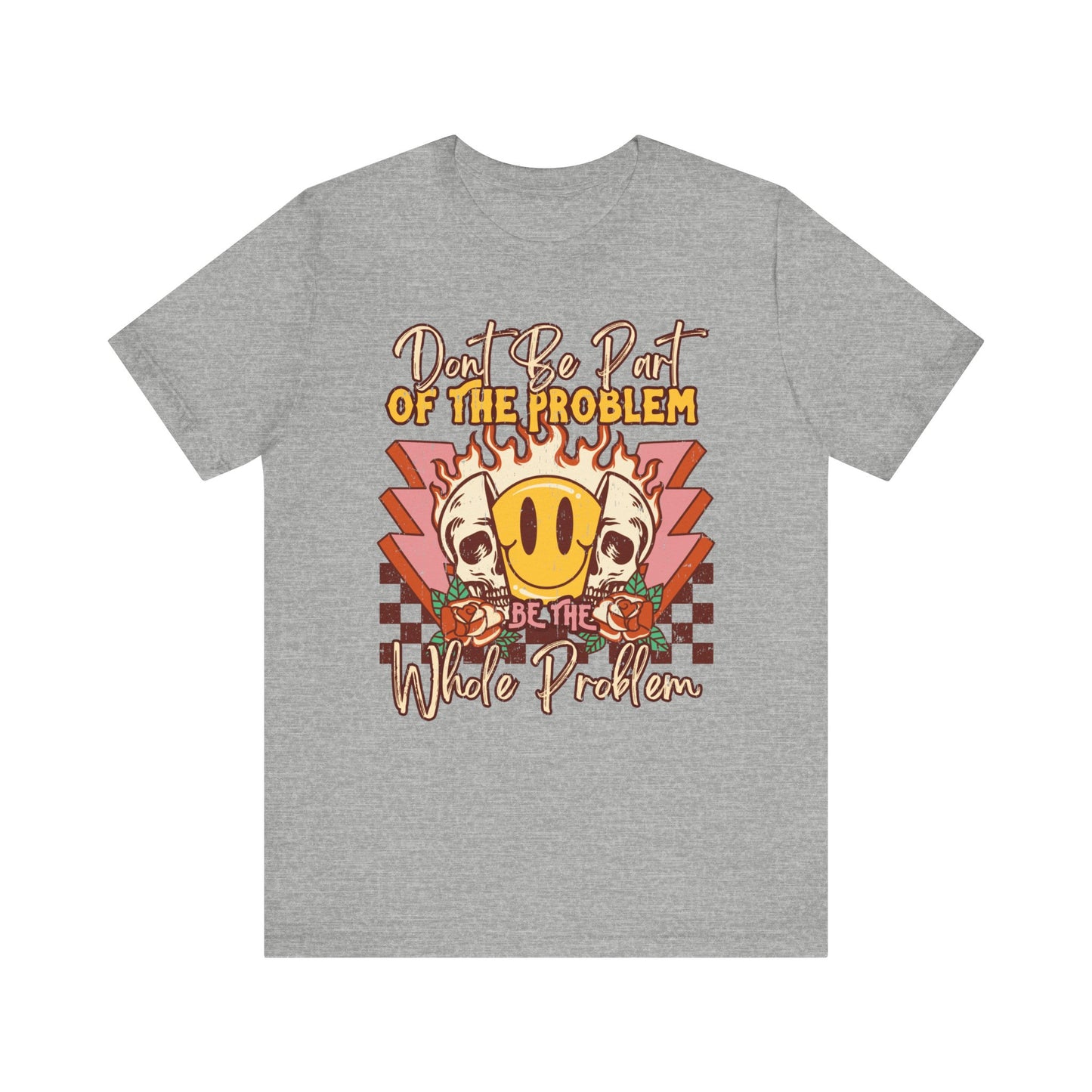Dont Be Part Of The Problem Jersey Short Sleeve Tee