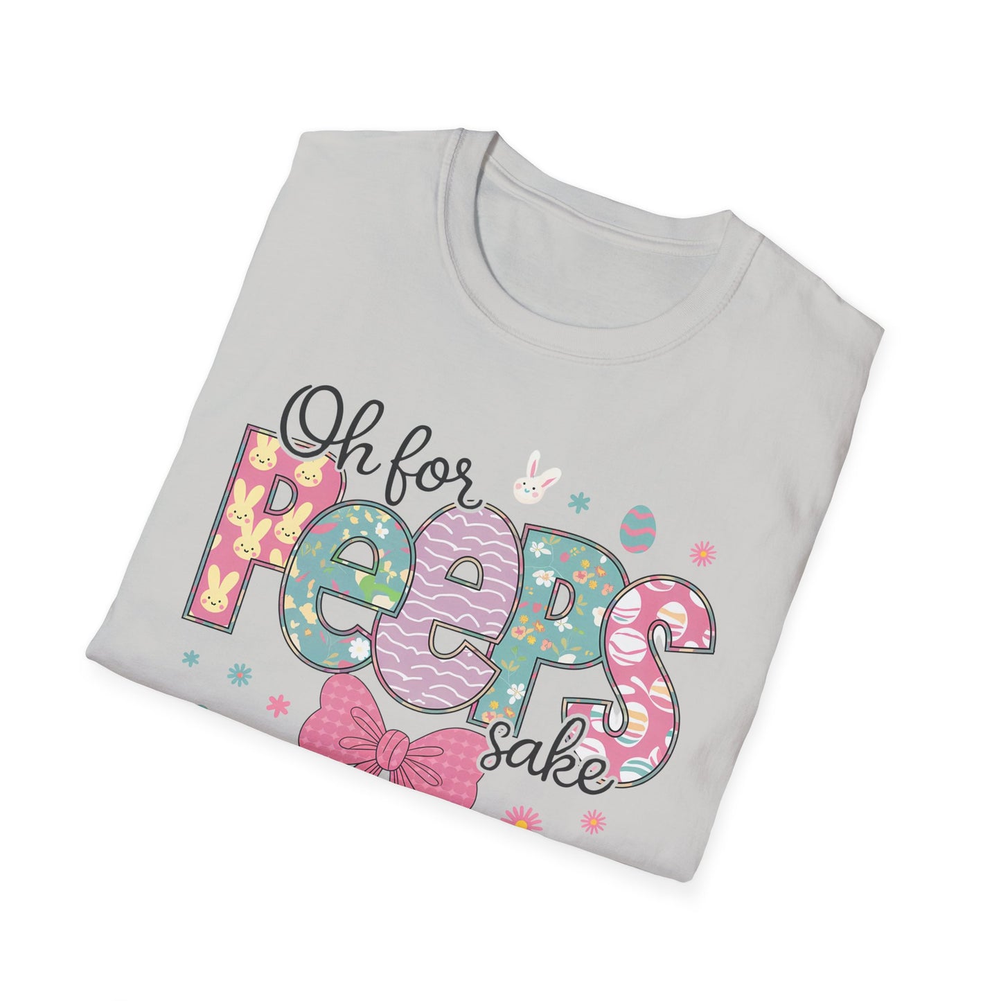 Oh For Peeps Sake Softstyle T-Shirt