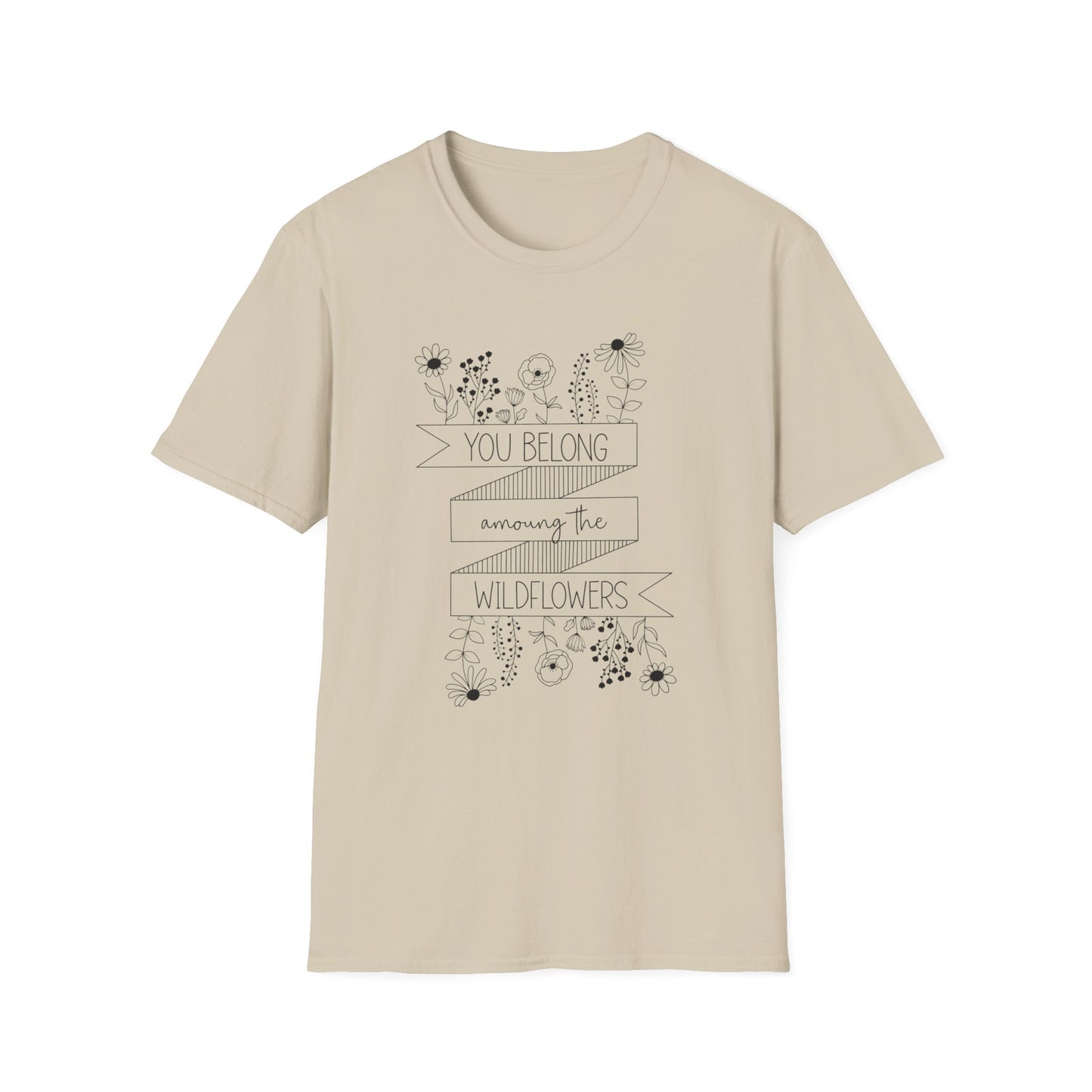You Belong Among The Wildflowers Softstyle T-Shirt