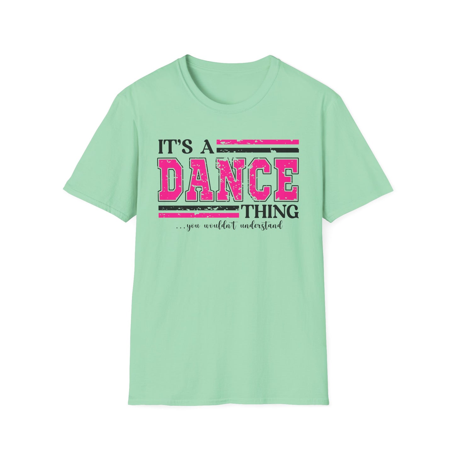 It’s A Dance Thing  Softstyle T-Shirt