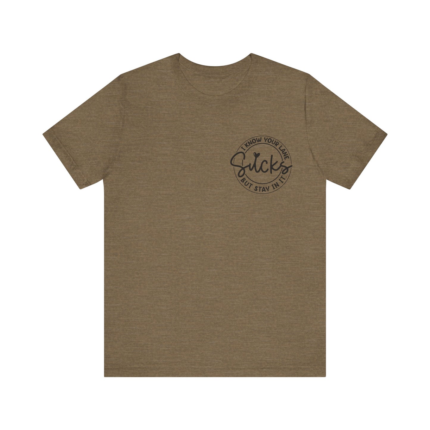 I Know Your Lane Sucks  Jersey Short Sleeve Tee