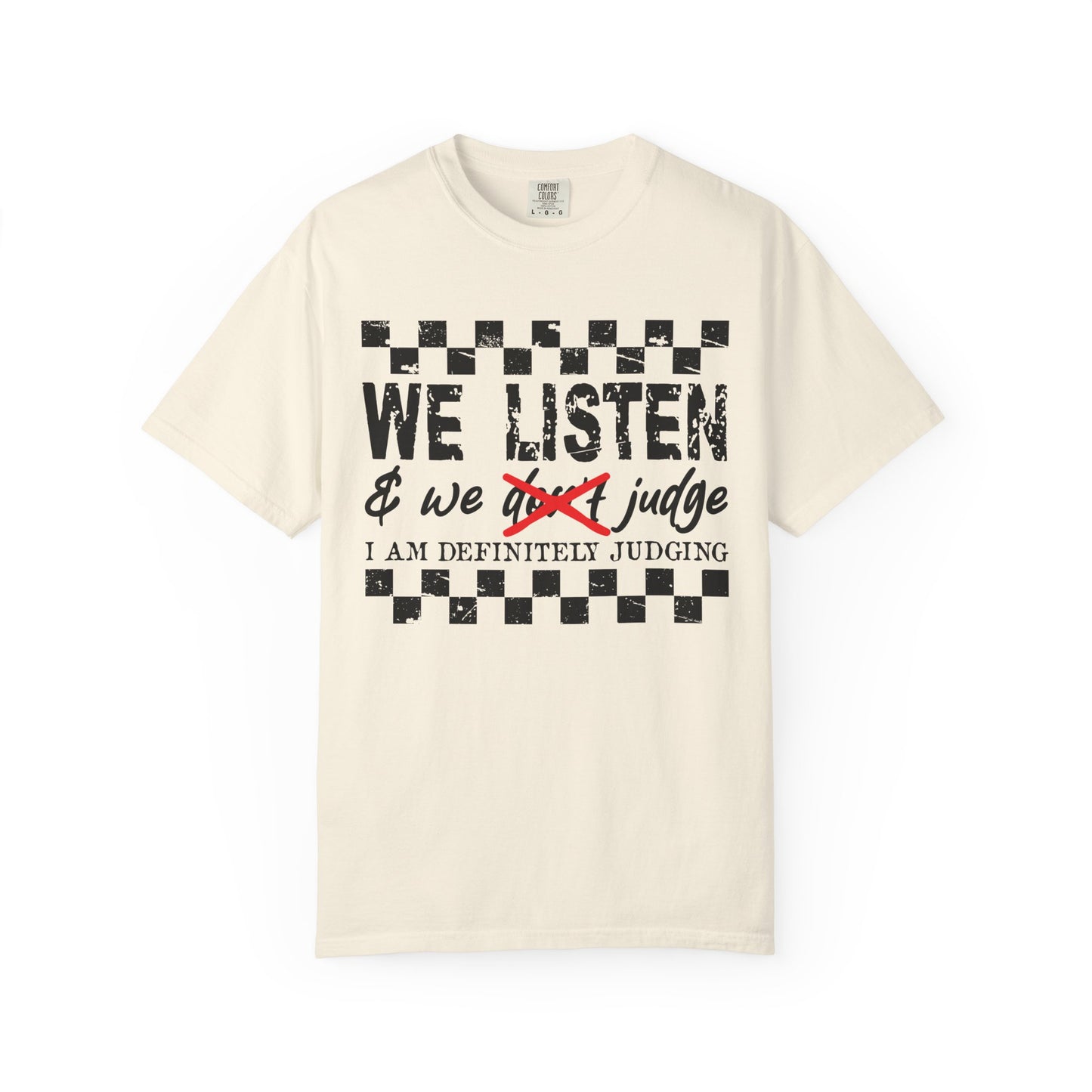 We Listen Garment-Dyed T-shirt