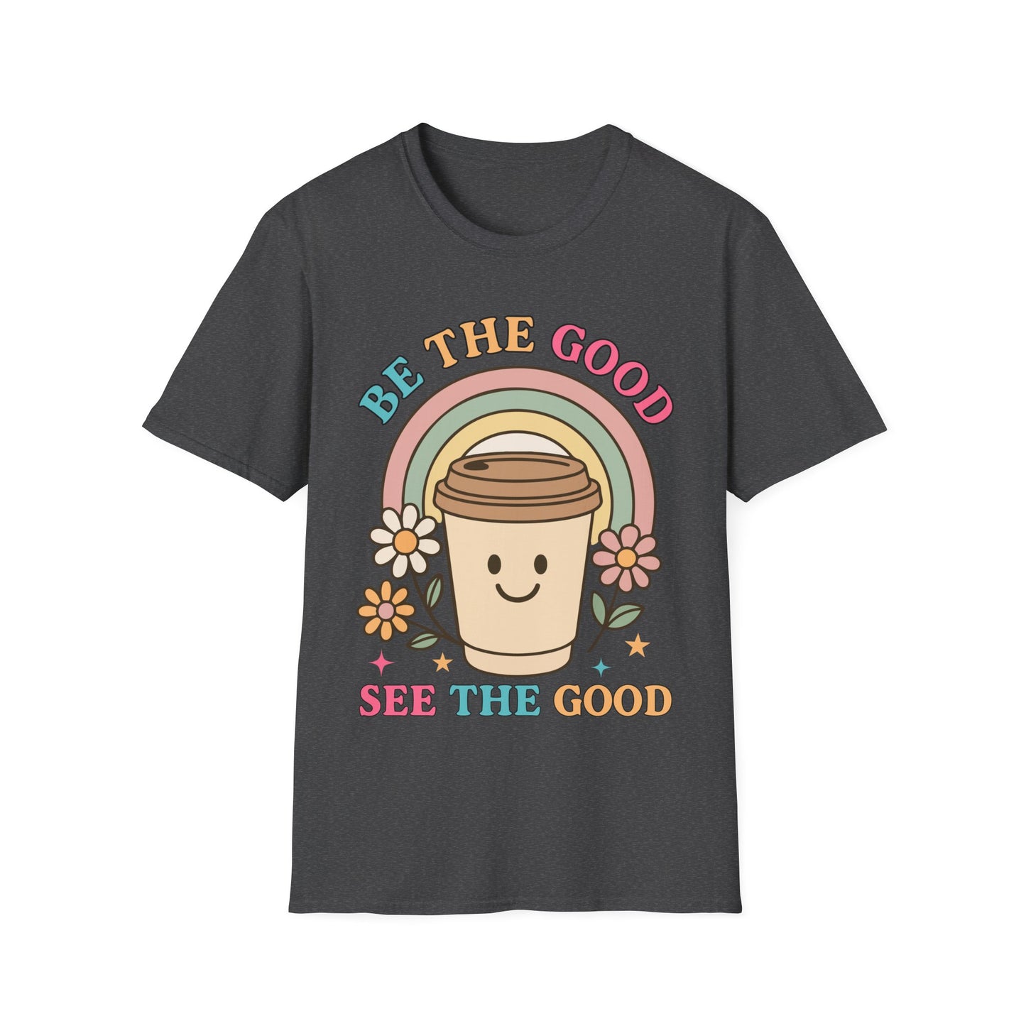Be The Good See The Good Softstyle T-Shirt