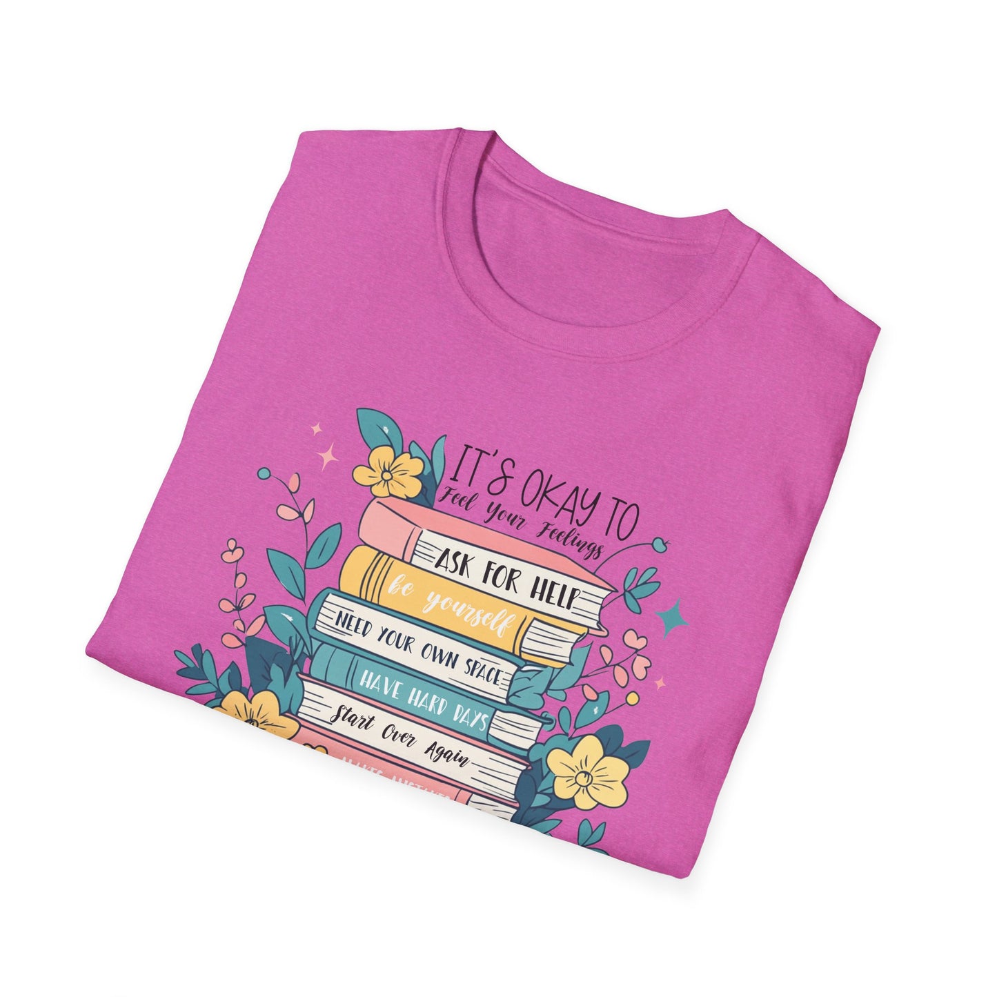 It’s Okay To Feel Your Feelings Softstyle T-Shirt