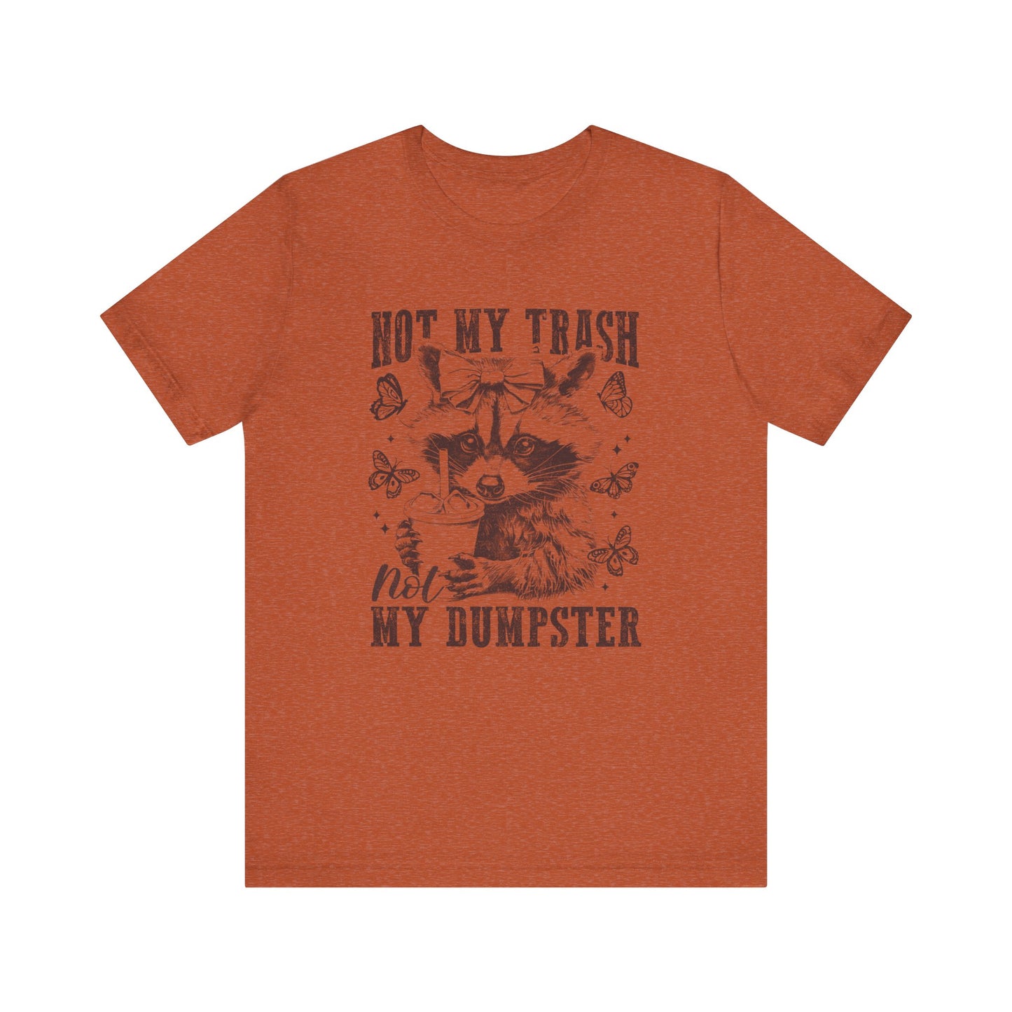 Not My Trash Not My Dumpster Jersey Short Sleeve Tee