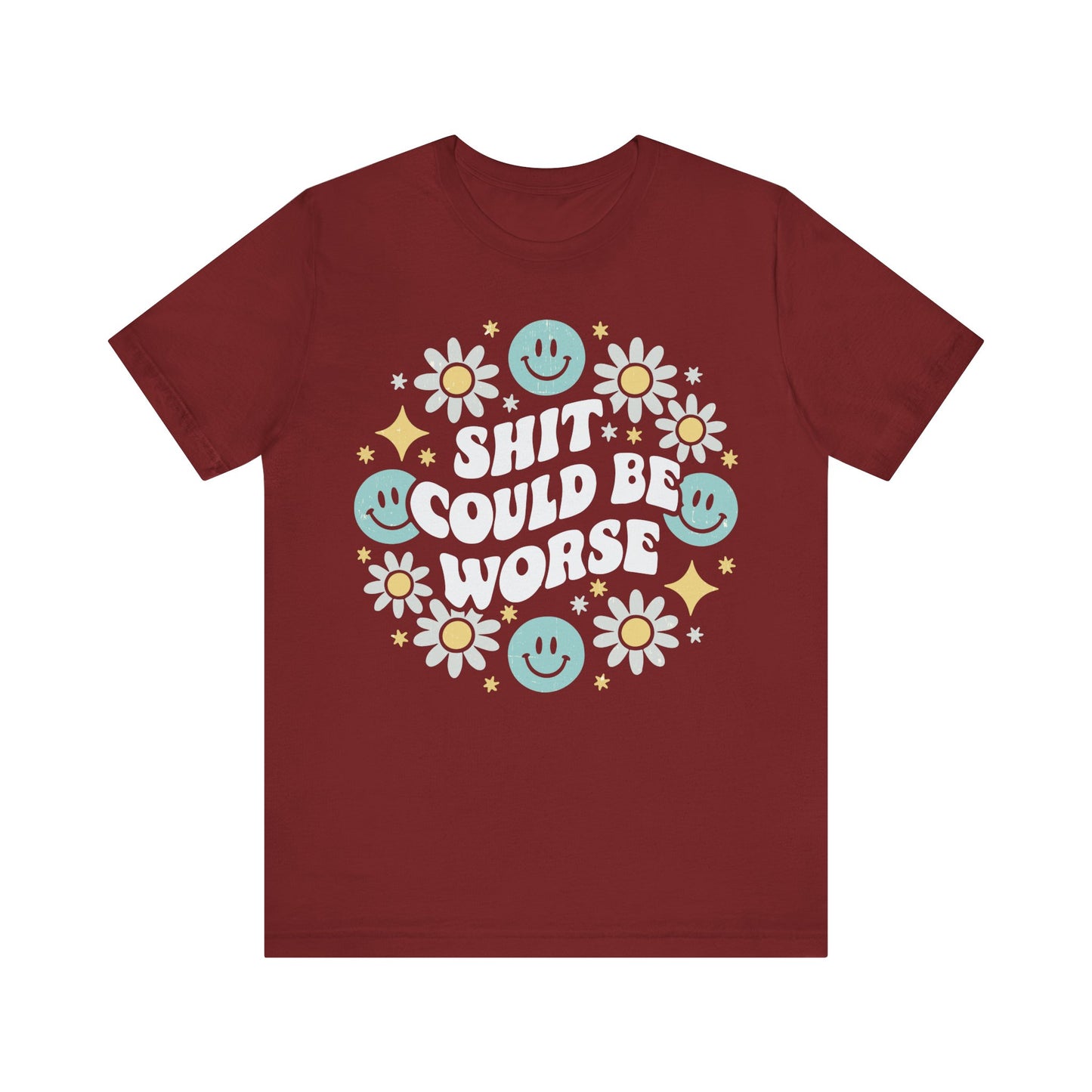 Shit Could Be Worse Jersey Short Sleeve Tee