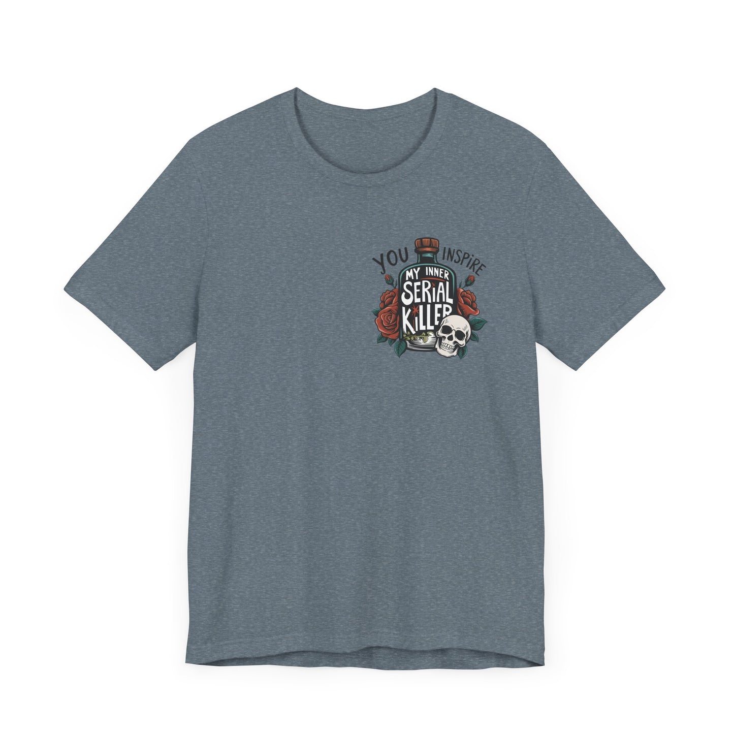 You Inspire My Inner Serial Killer Pocket Jersey Short Sleeve Tee