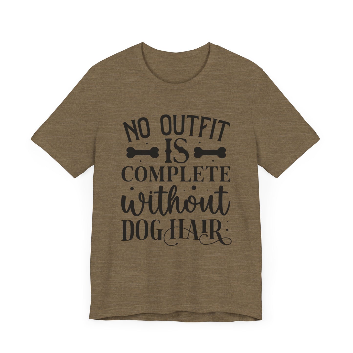 No Outfit Is Complete Without Dog Hair Jersey Short Sleeve Tee